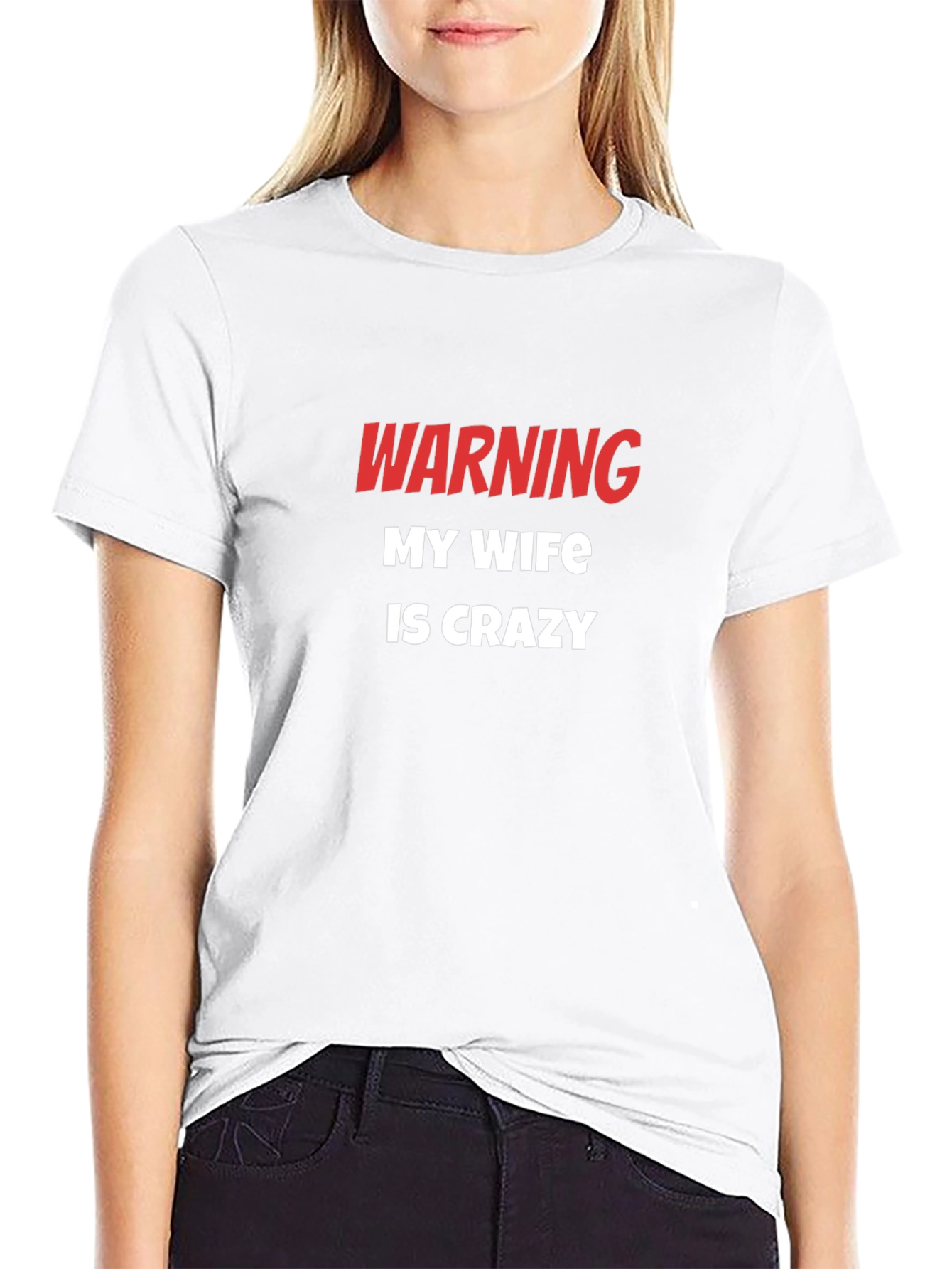 Warning My Wife Is Crazy T-Shirt