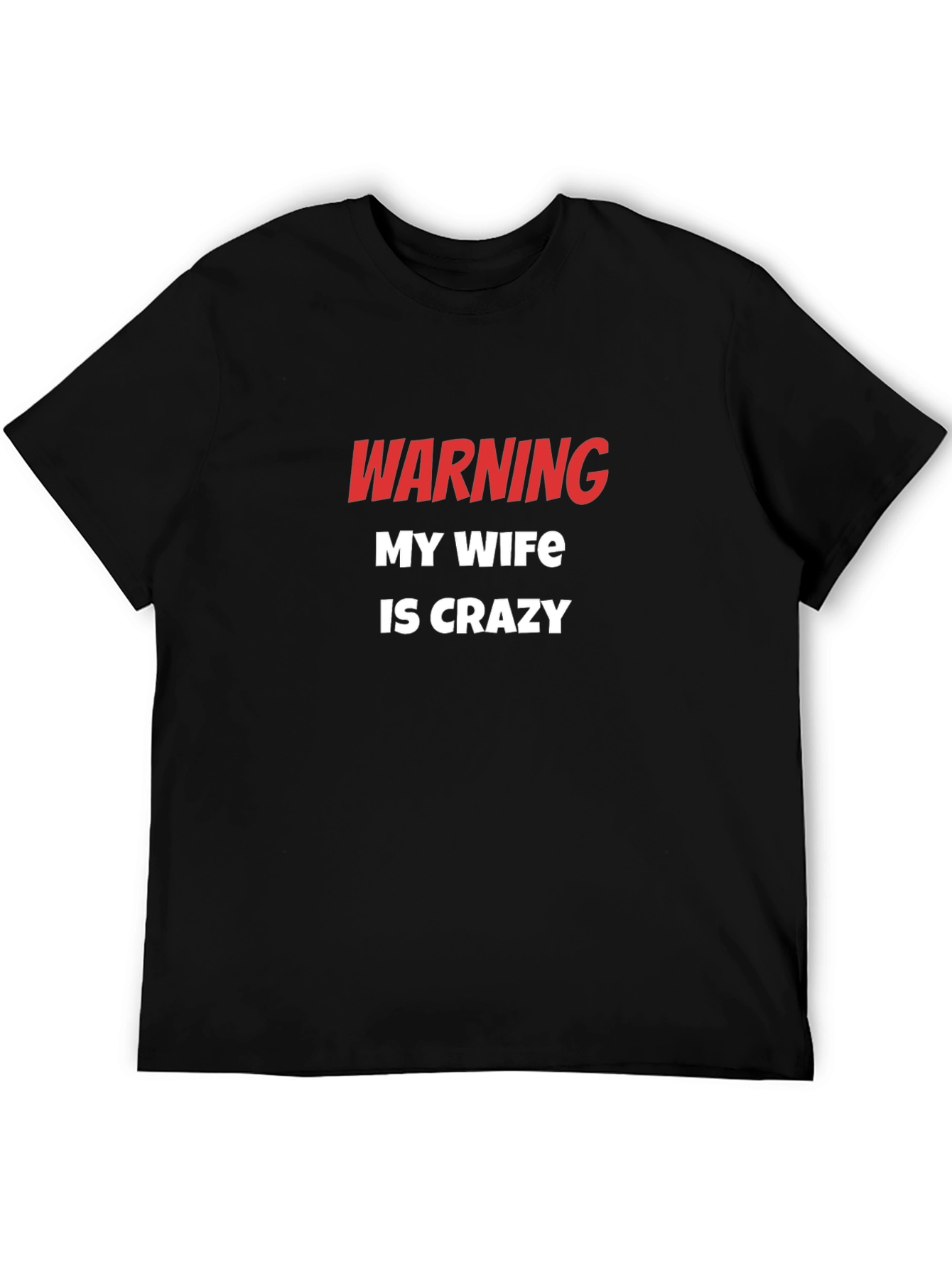 Warning My Wife Is Crazy T-Shirt