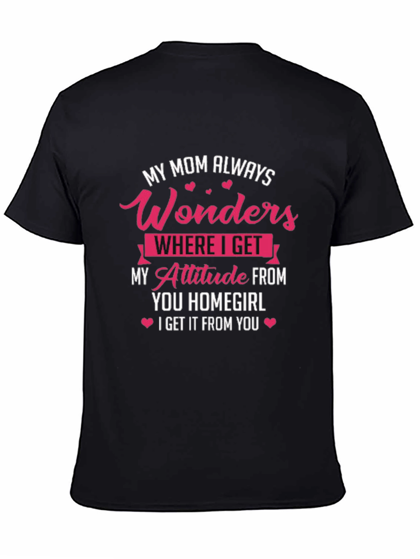 My Mom Attitude Funny Graphic Tee