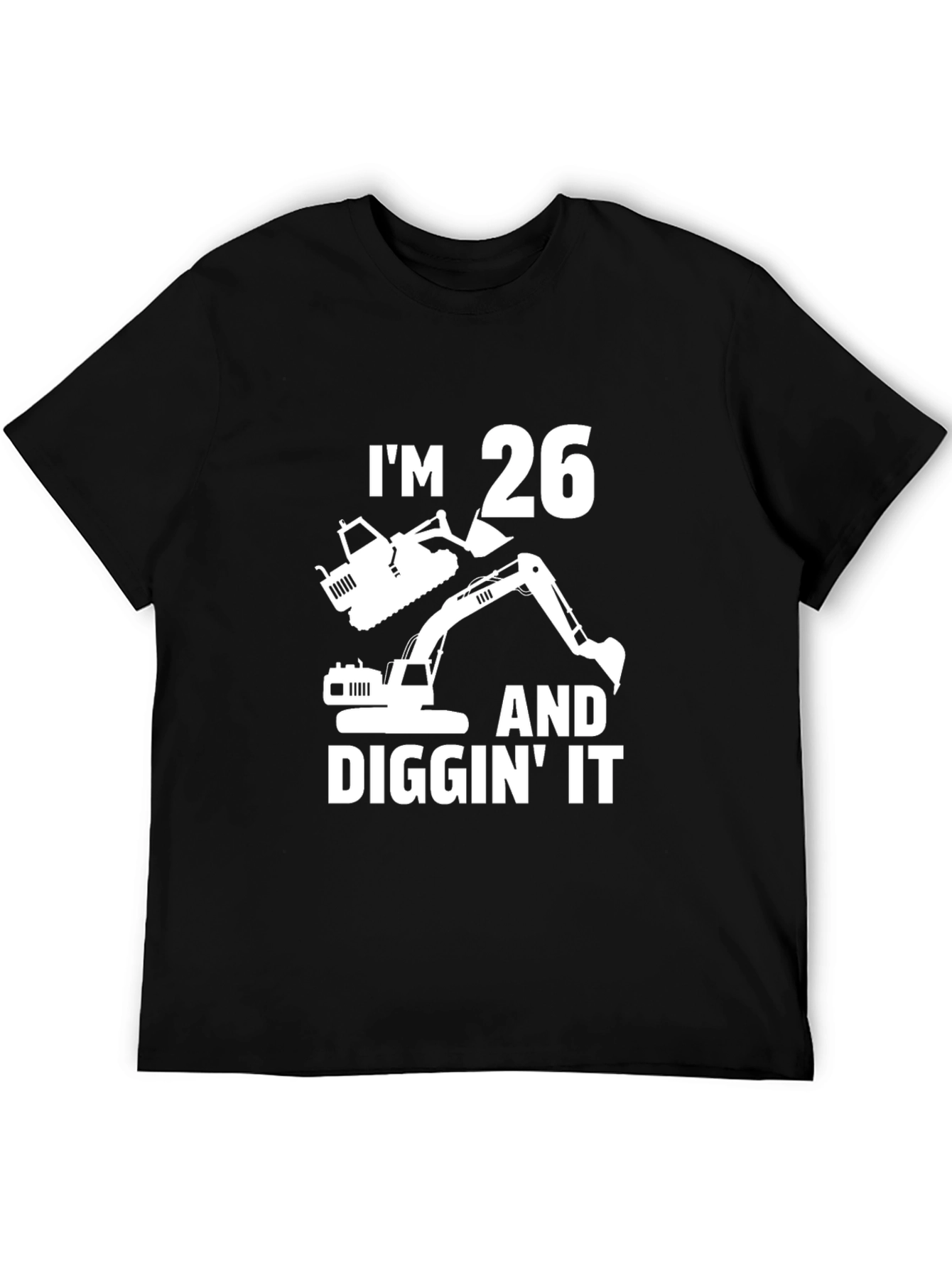 Im 26 & Diggin It Birthday T-Shirt