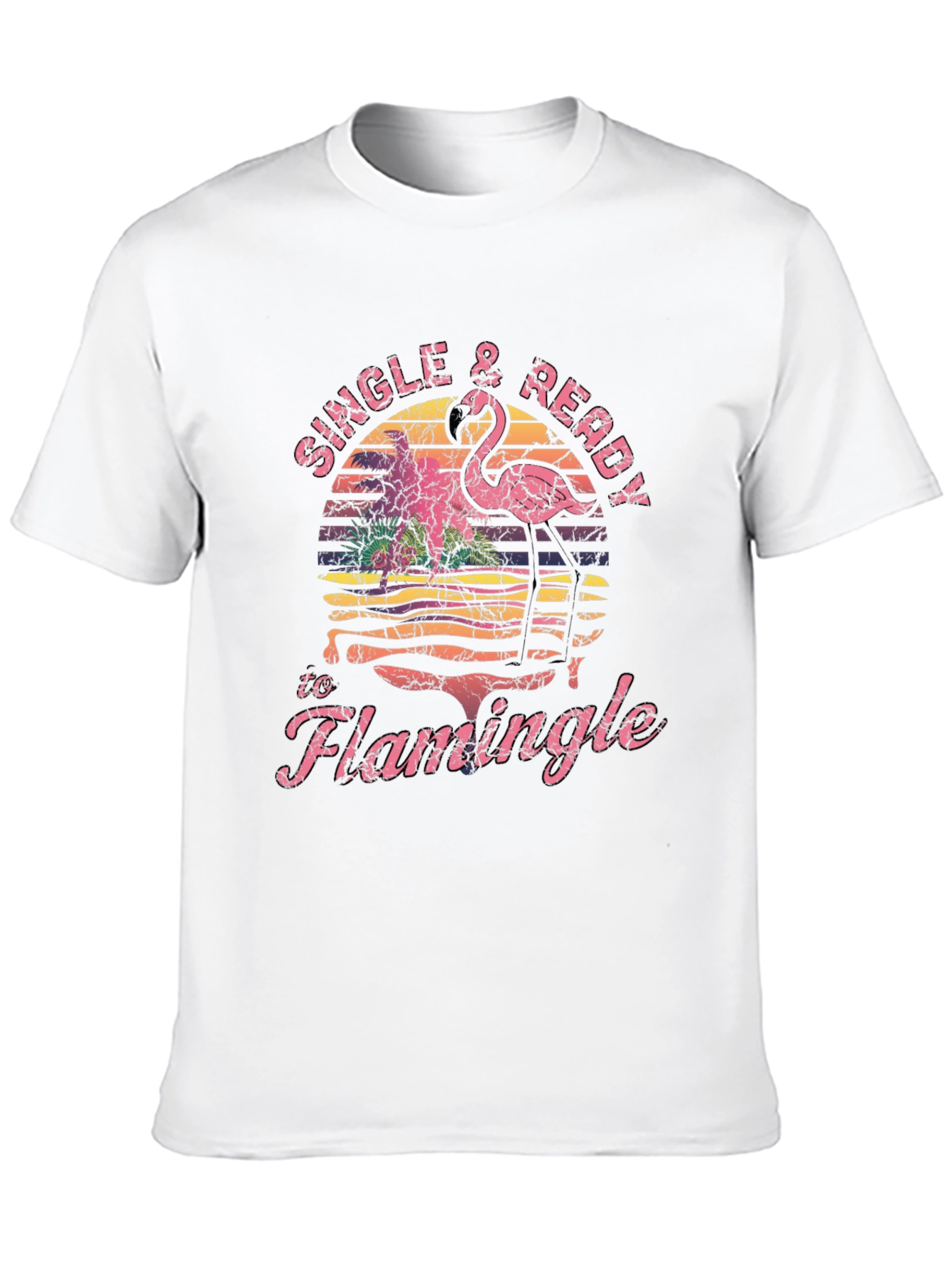 Single & Ready to Flamingo T-Shirt