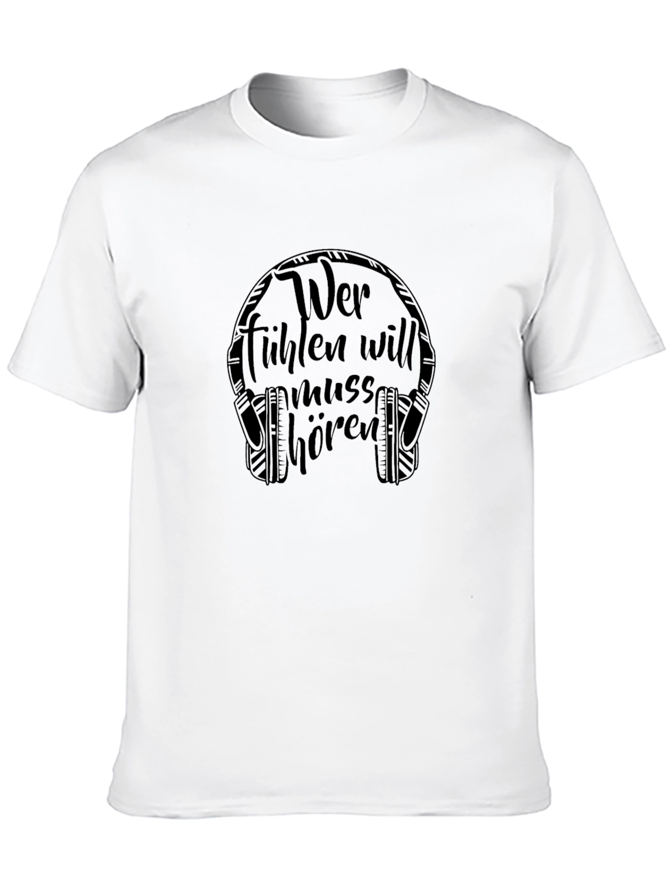 Wer Fuhlen Will Muss Horen T-Shirt