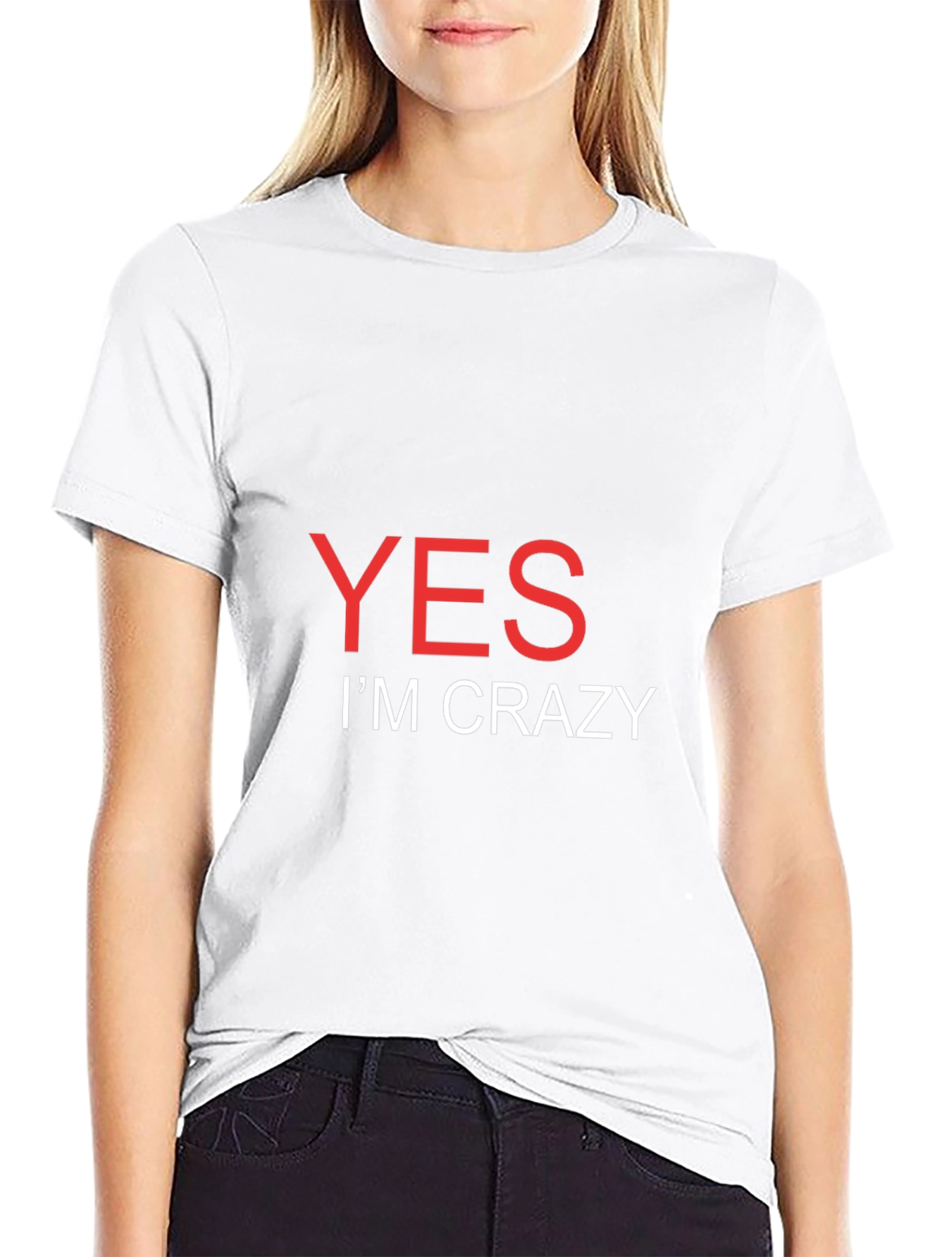 Yes Im Crazy T-Shirt - Bold Statement Tee