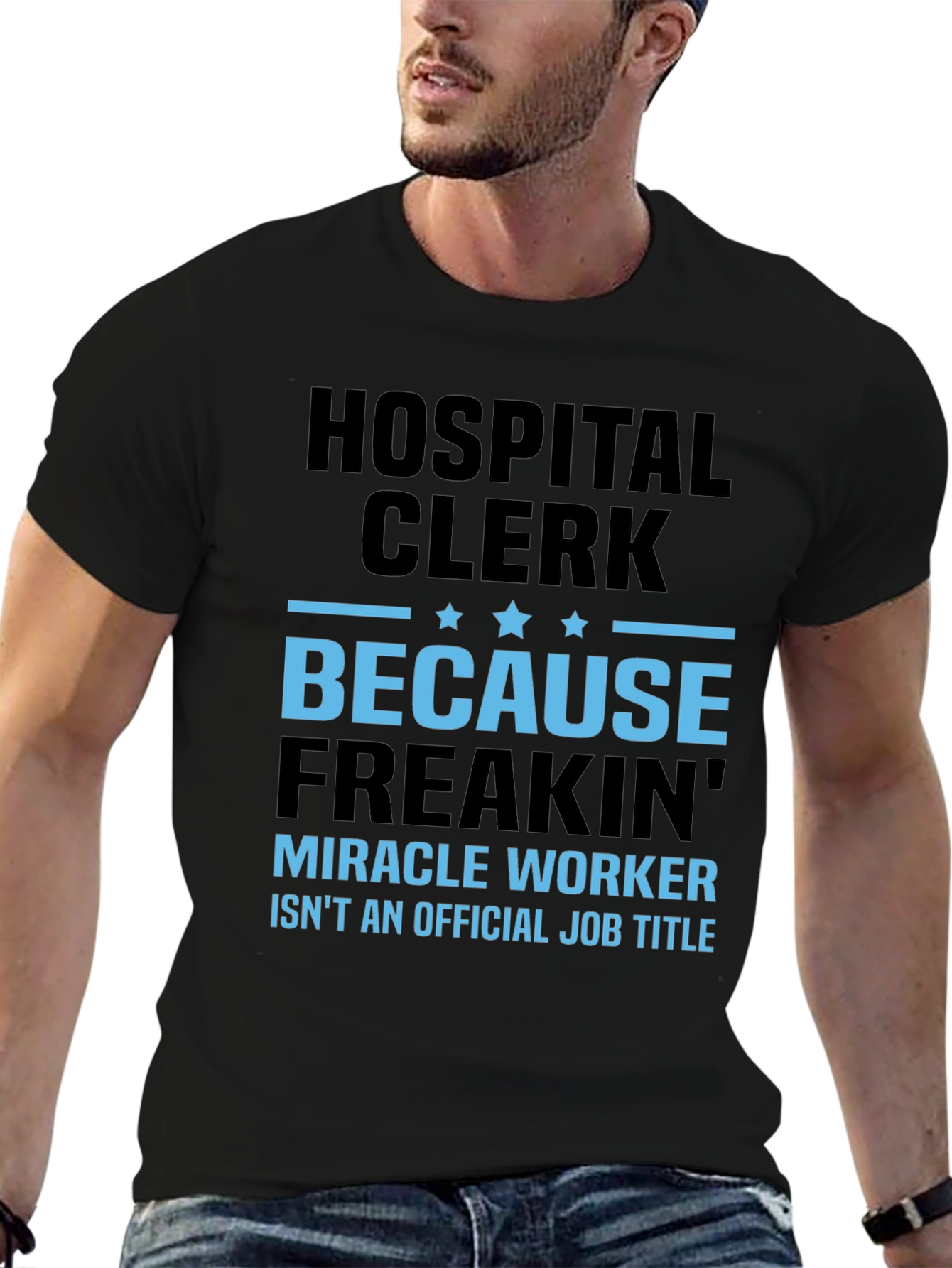 Hospital Clerk Freakin Miracle Worker T-Shirt