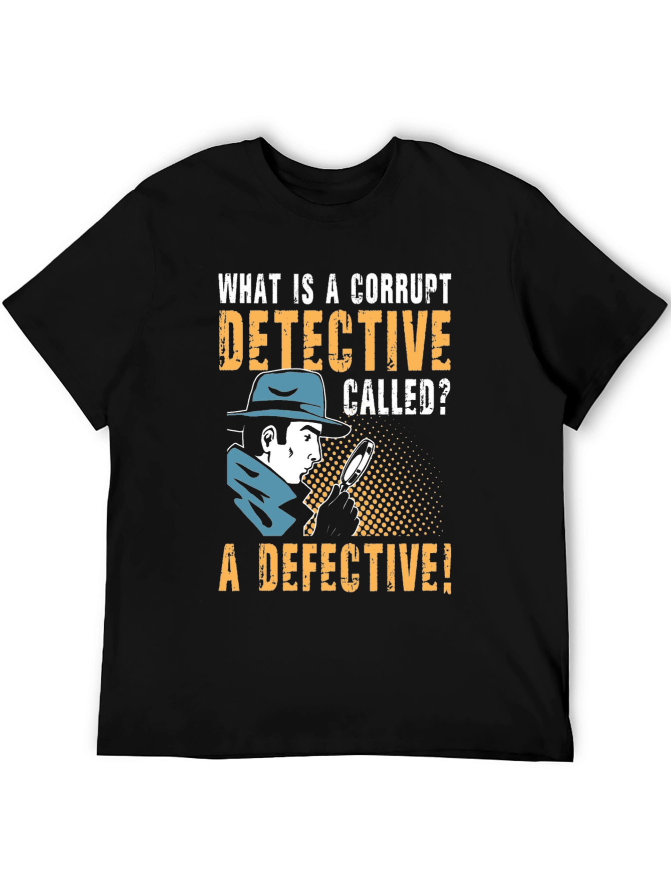 Corrupt Detective T-Shirt: Funny Detective Pun