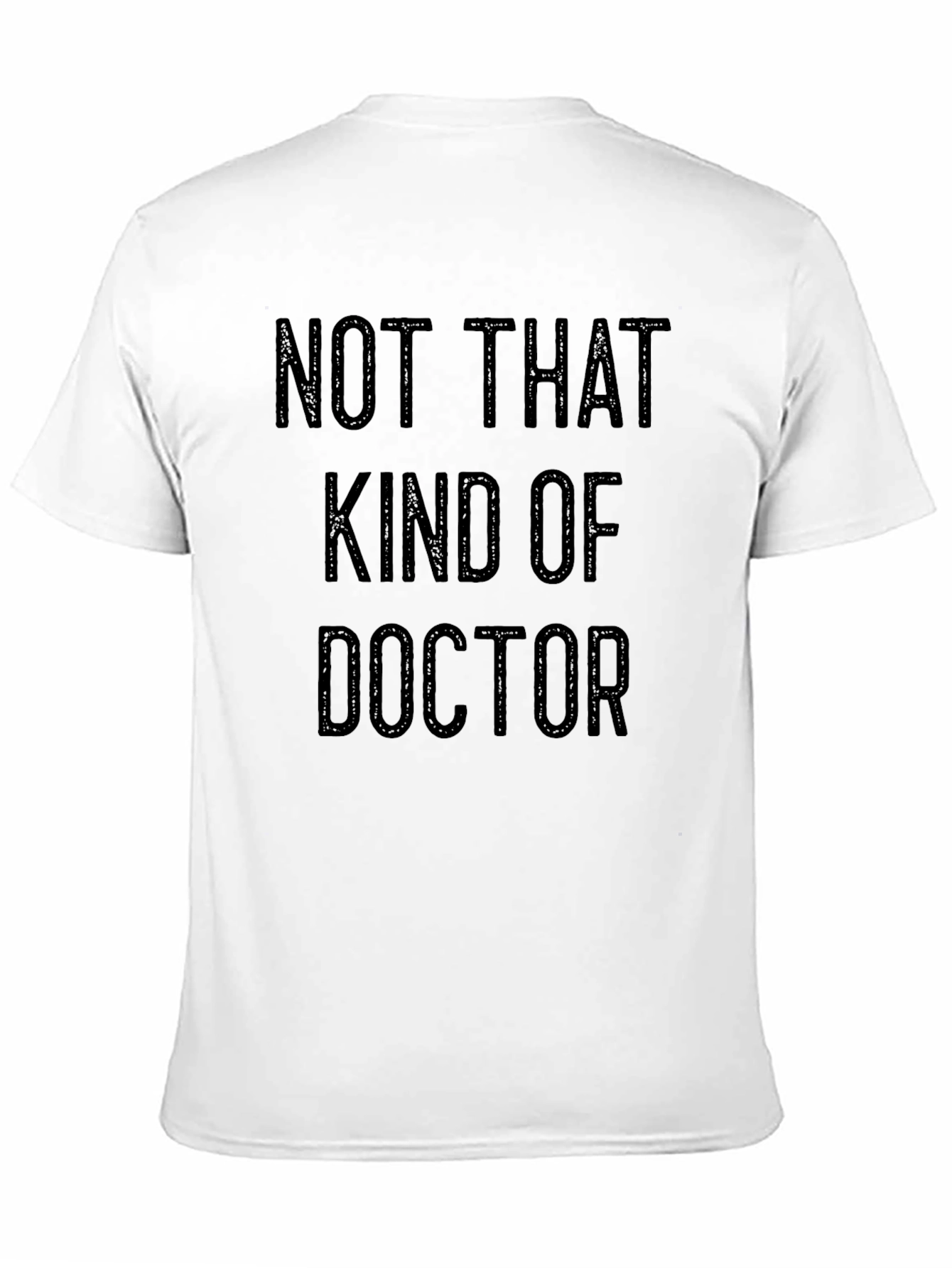 Not That Kind of Doctor T-Shirt