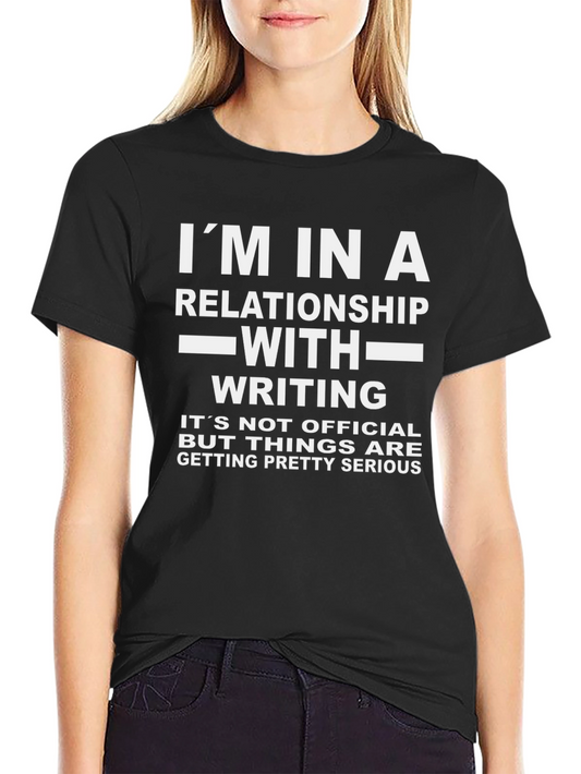 Im in a Relationship With Writing T-Shirt