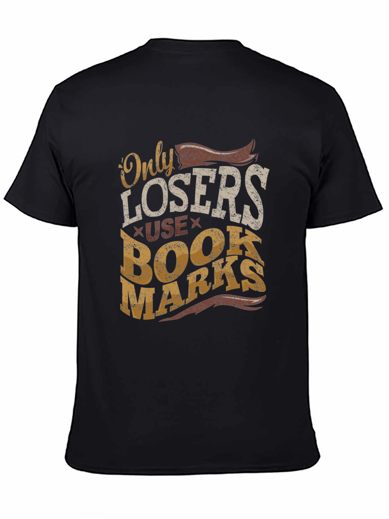 Only Losers Use Bookmarks Graphic Tee