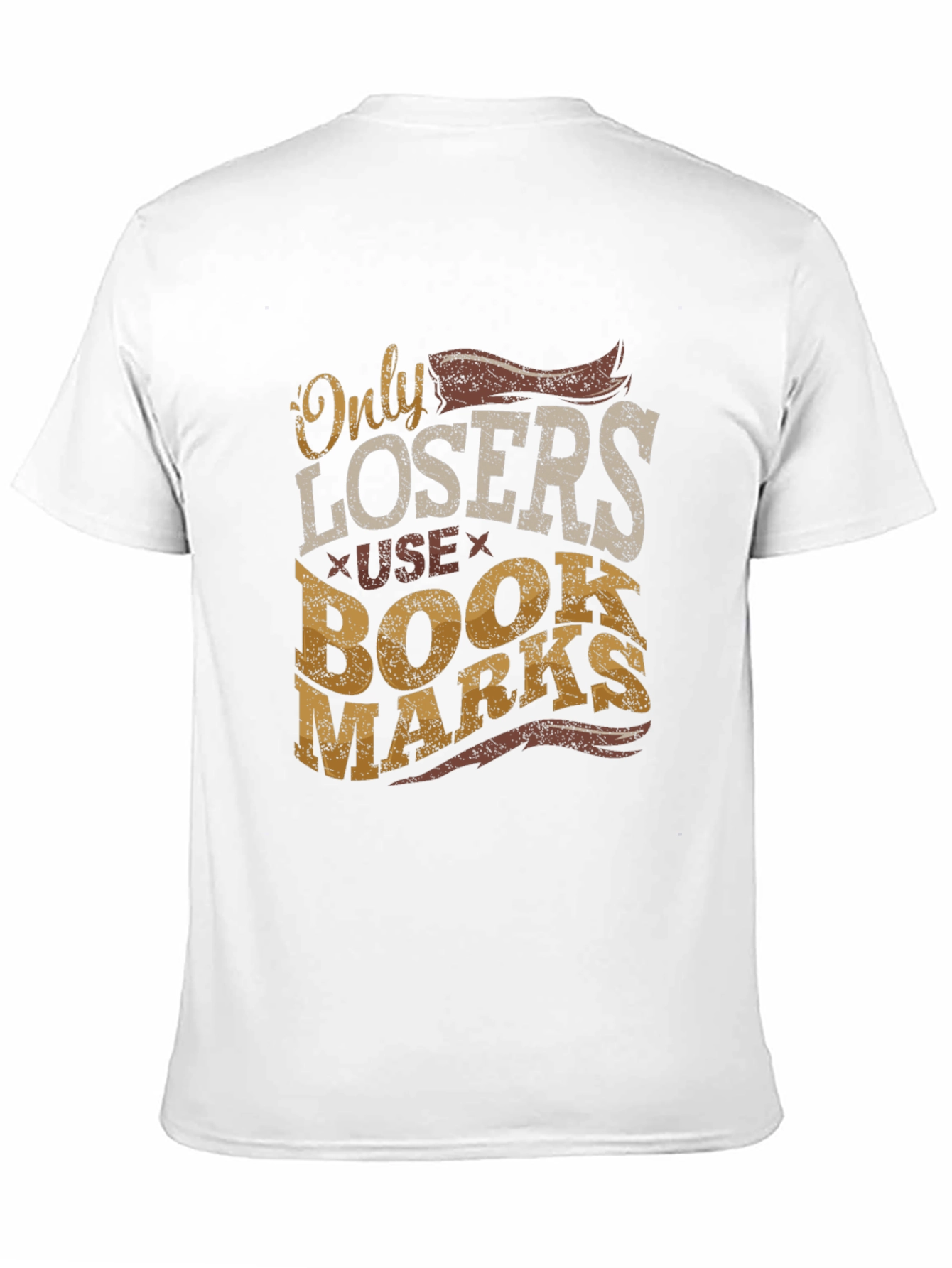 Only Losers Use Bookmarks Graphic Tee