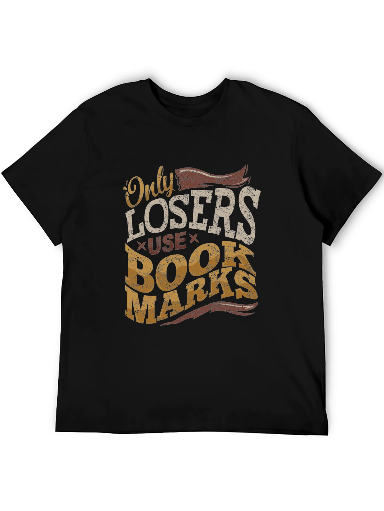 Only Losers Use Bookmarks Graphic Tee