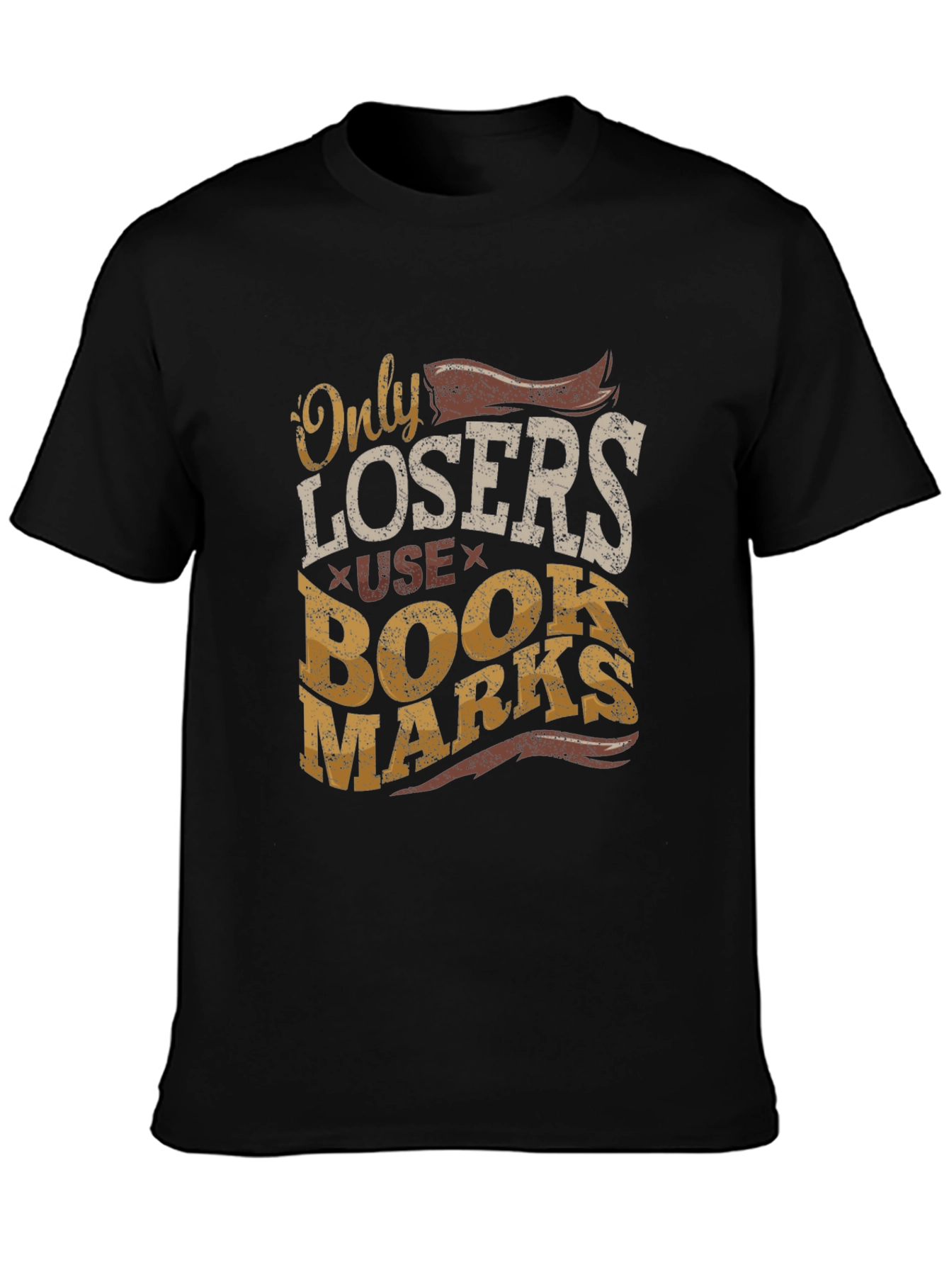 Only Losers Use Bookmarks Graphic Tee