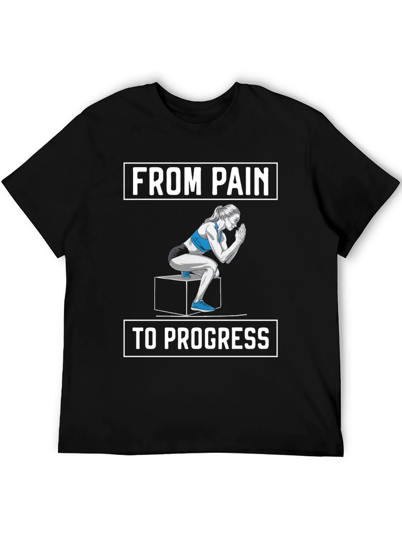 From Pain to Progress Fitness T-Shirt
