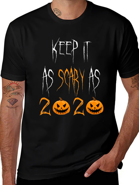 Keep it as Scary as 2020 Halloween Tee