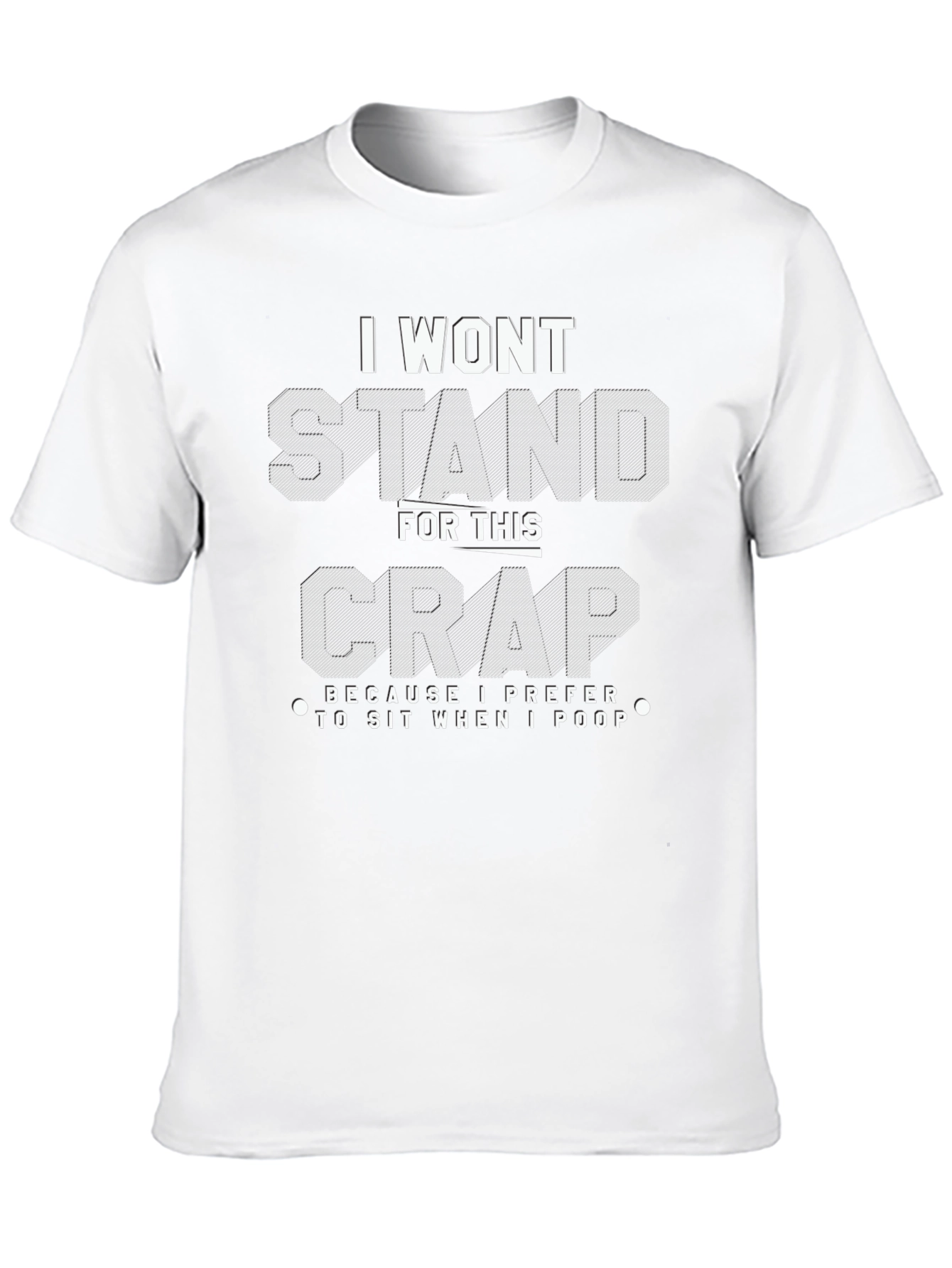 Funny I Wont Stand For This Crap T-Shirt