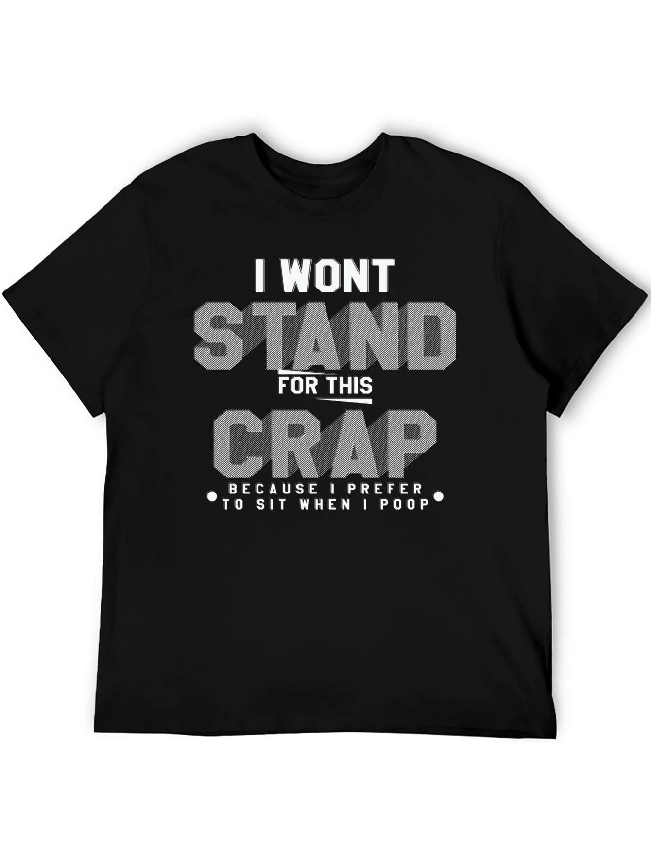 Funny I Wont Stand For This Crap T-Shirt