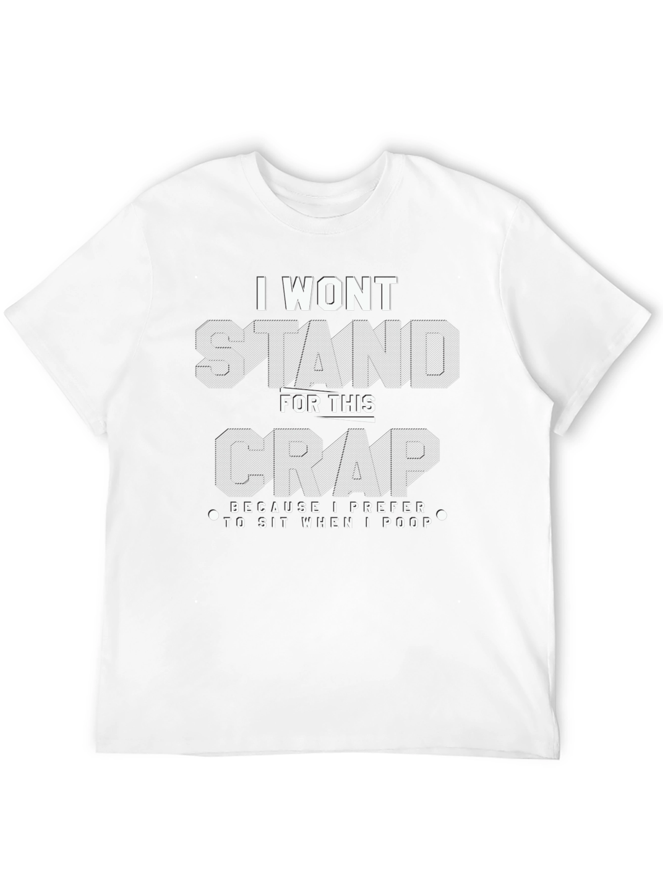 Funny I Wont Stand For This Crap T-Shirt