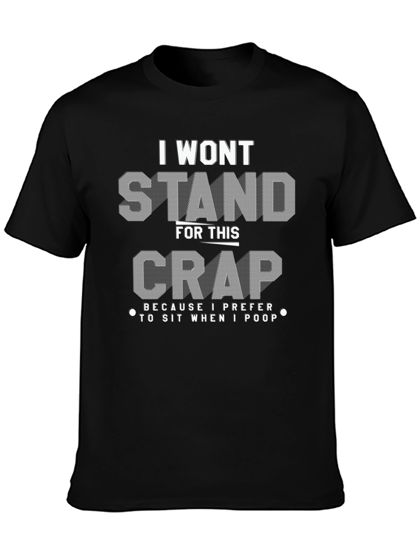 Funny I Wont Stand For This Crap T-Shirt