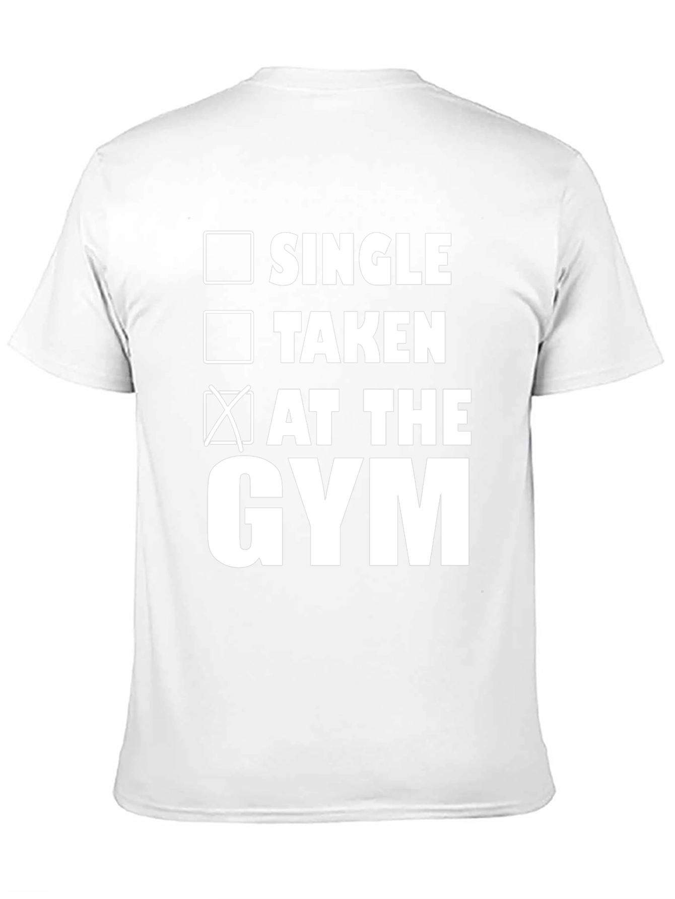 Funny Gym T-Shirt: Single Taken At The Gym