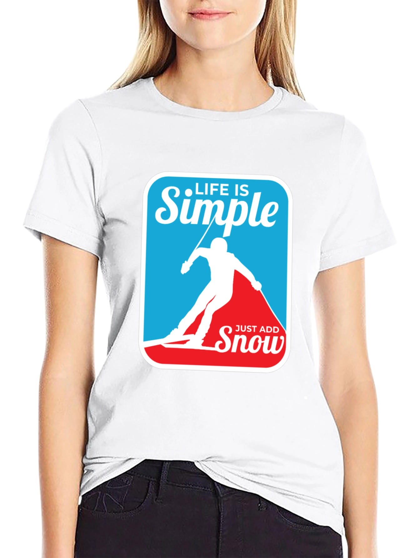 Life is Simple - Just Add Snow T-Shirt