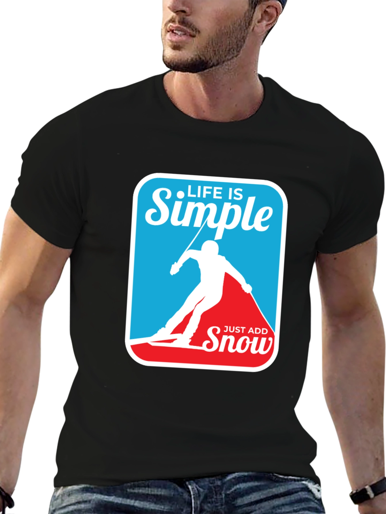 Life is Simple - Just Add Snow T-Shirt