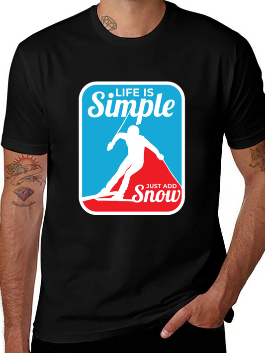 Life is Simple - Just Add Snow T-Shirt
