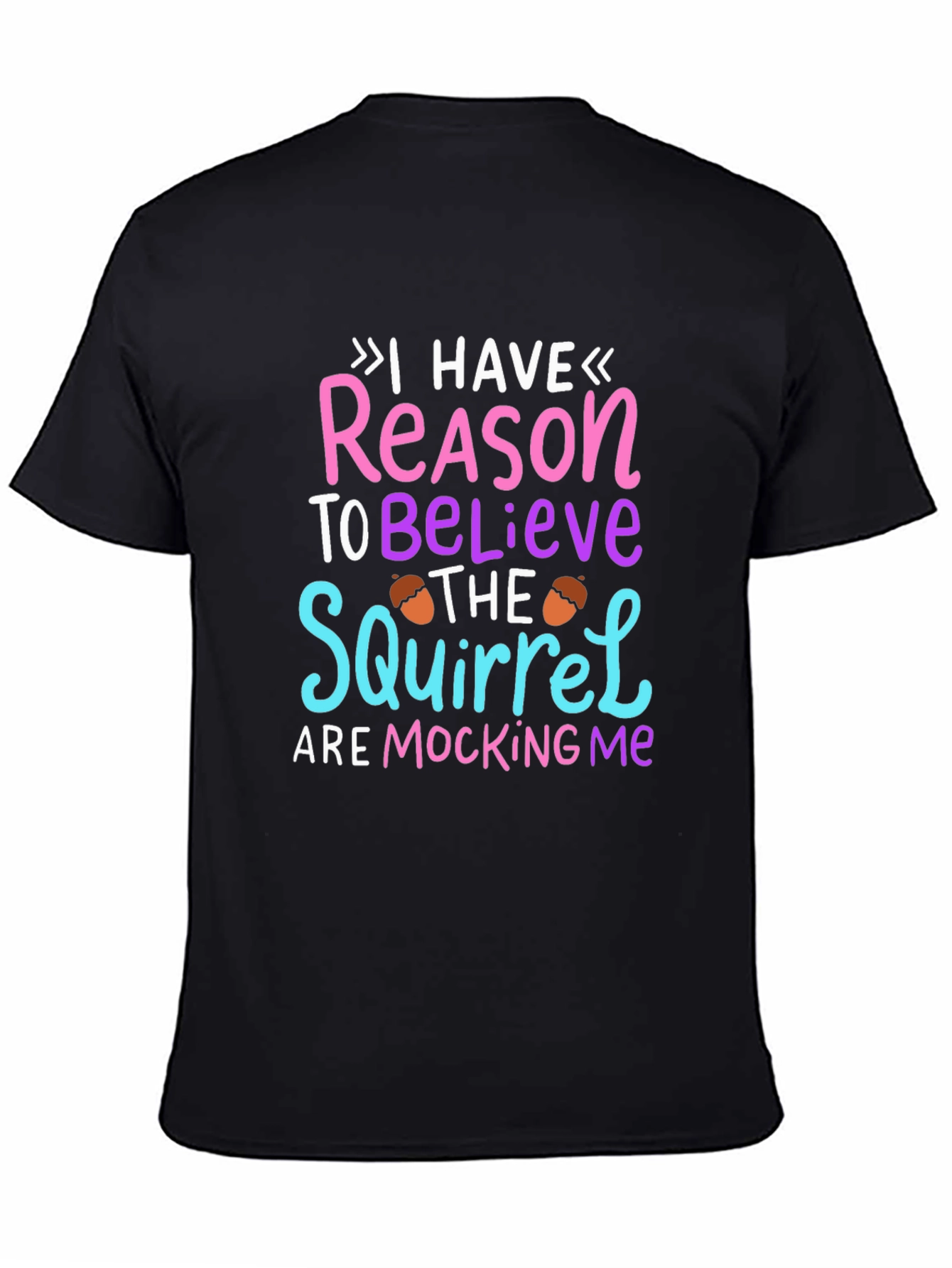 Squirrel Mocking Me Graphic Tee - Funny Novelty T-Shirt