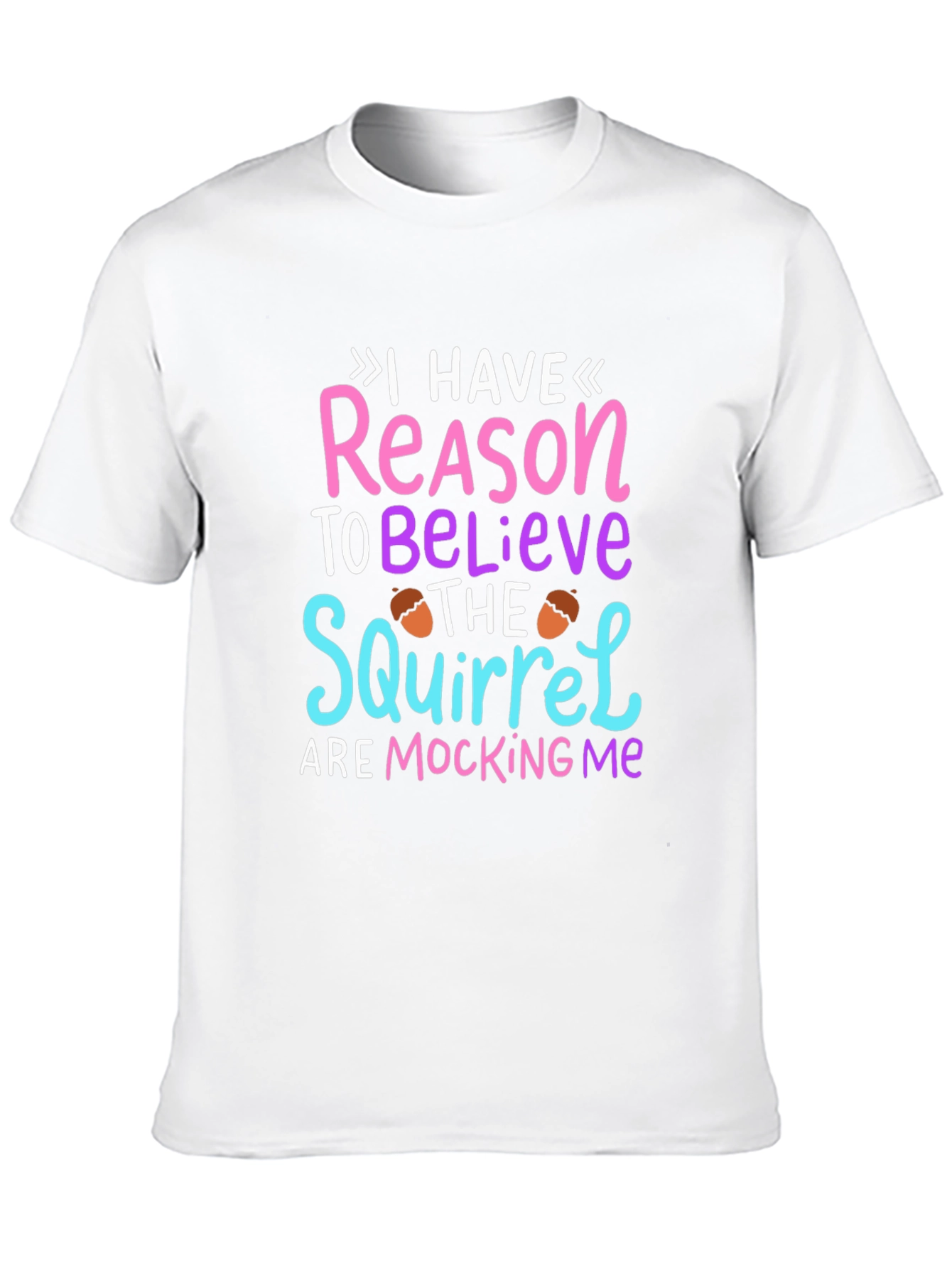 Squirrel Mocking Me Graphic Tee - Funny Novelty T-Shirt