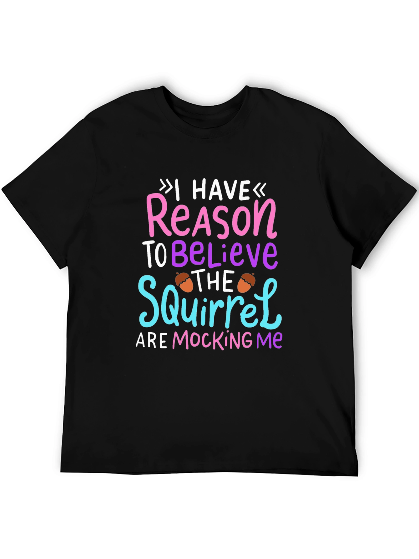 Squirrel Mocking Me Graphic Tee - Funny Novelty T-Shirt
