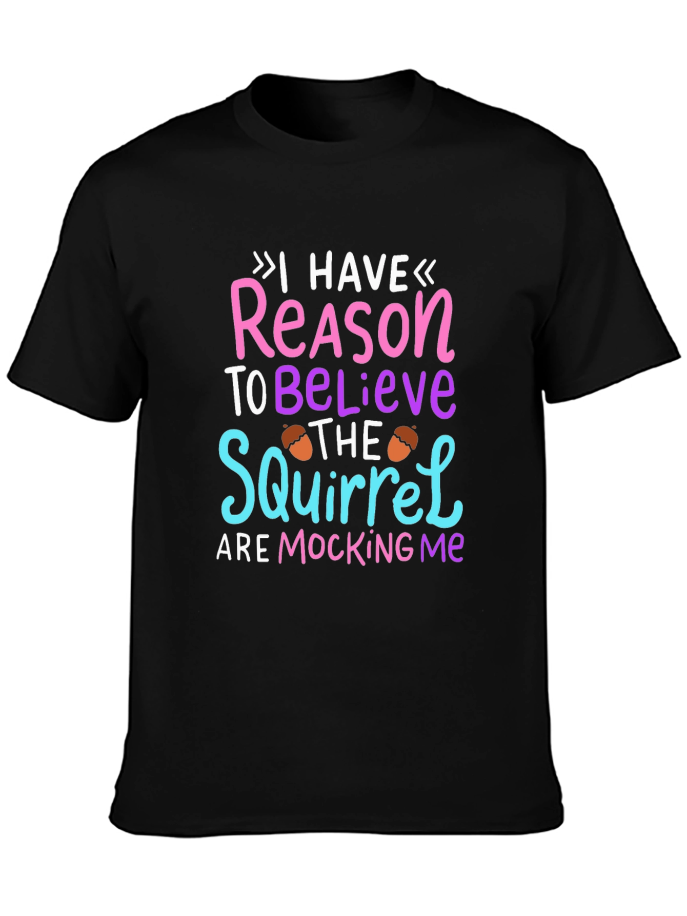Squirrel Mocking Me Graphic Tee - Funny Novelty T-Shirt