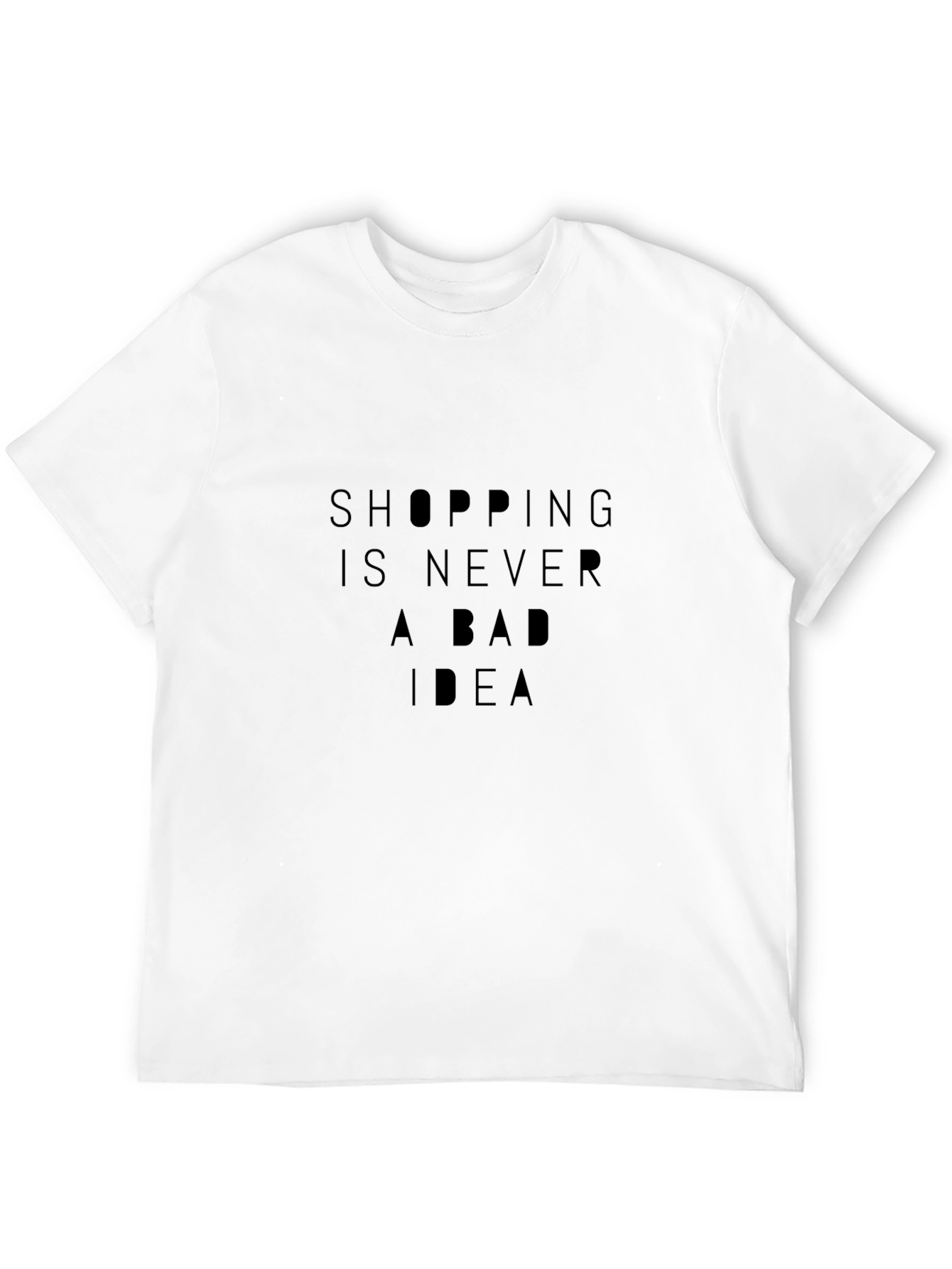 Shopping is Never a Bad Idea T-Shirt