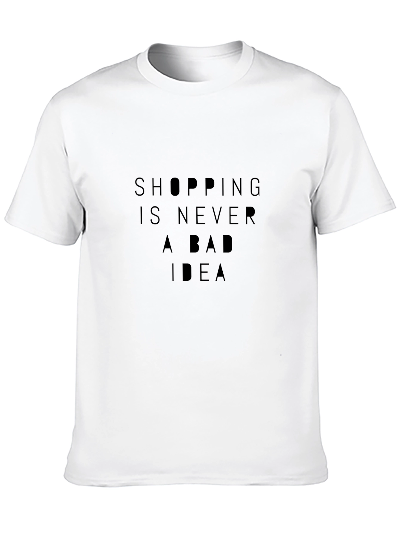 Shopping is Never a Bad Idea T-Shirt