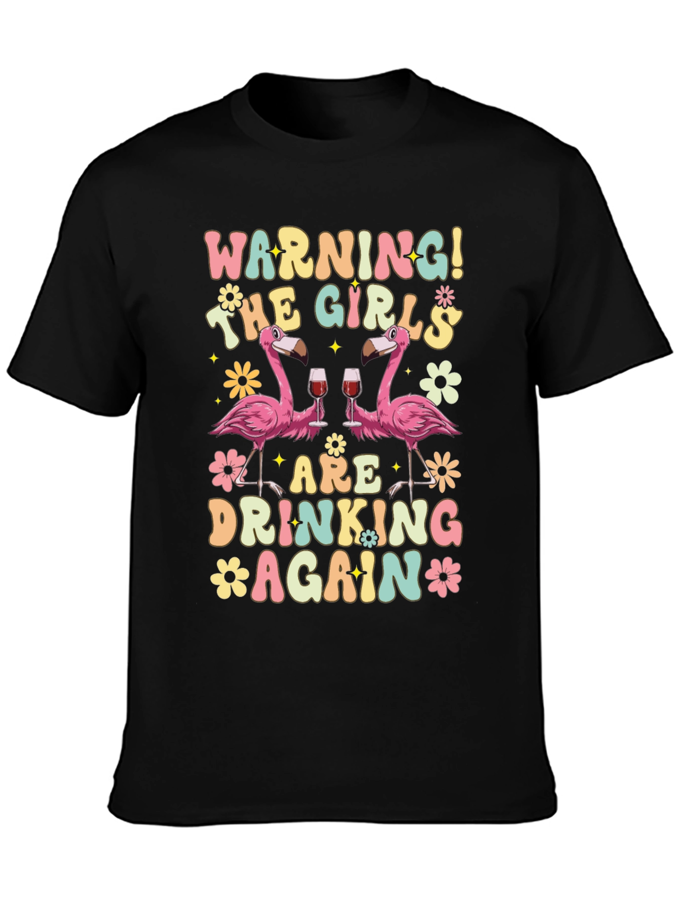 Warning! The Girls Are Drinking Again T-Shirt