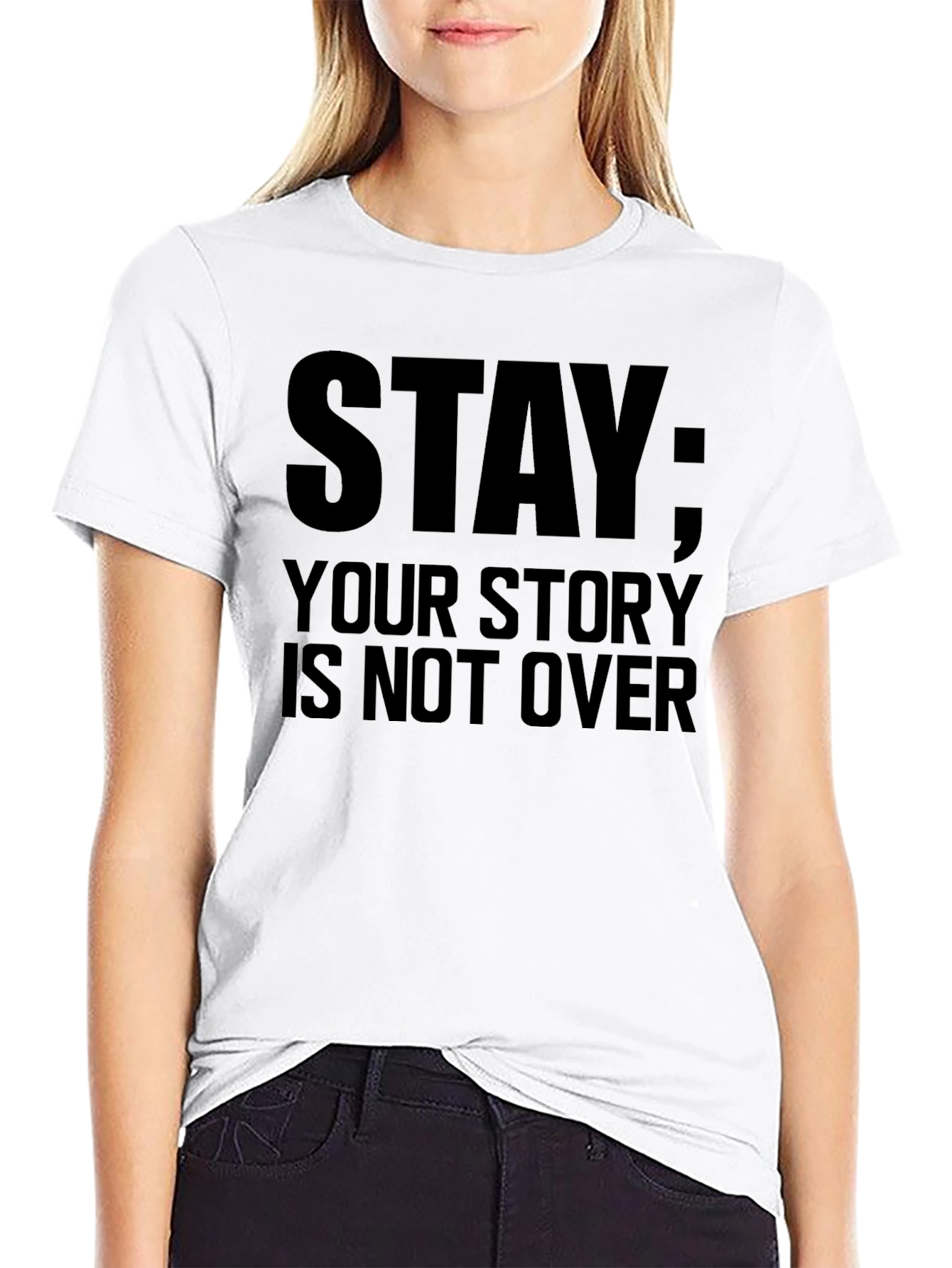 Stay: Your Story Is Not Over Black T-Shirt