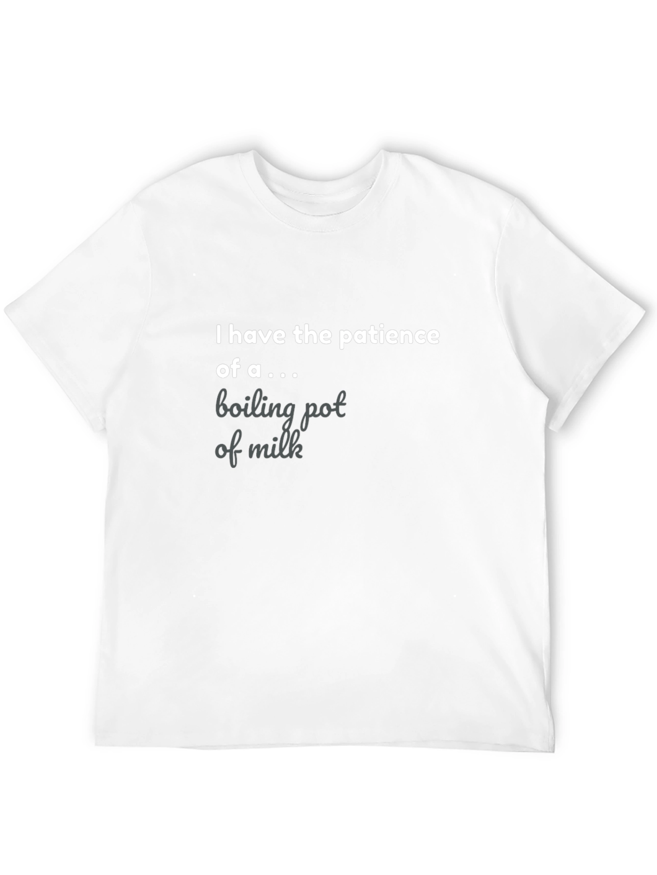 Funny Patience Graphic Tee - Boiling Pot of Milk