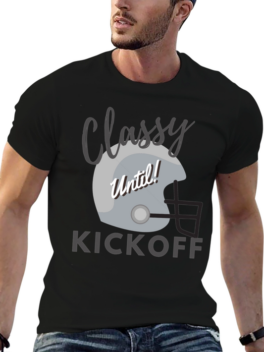 Classy Until Kickoff Football T-Shirt