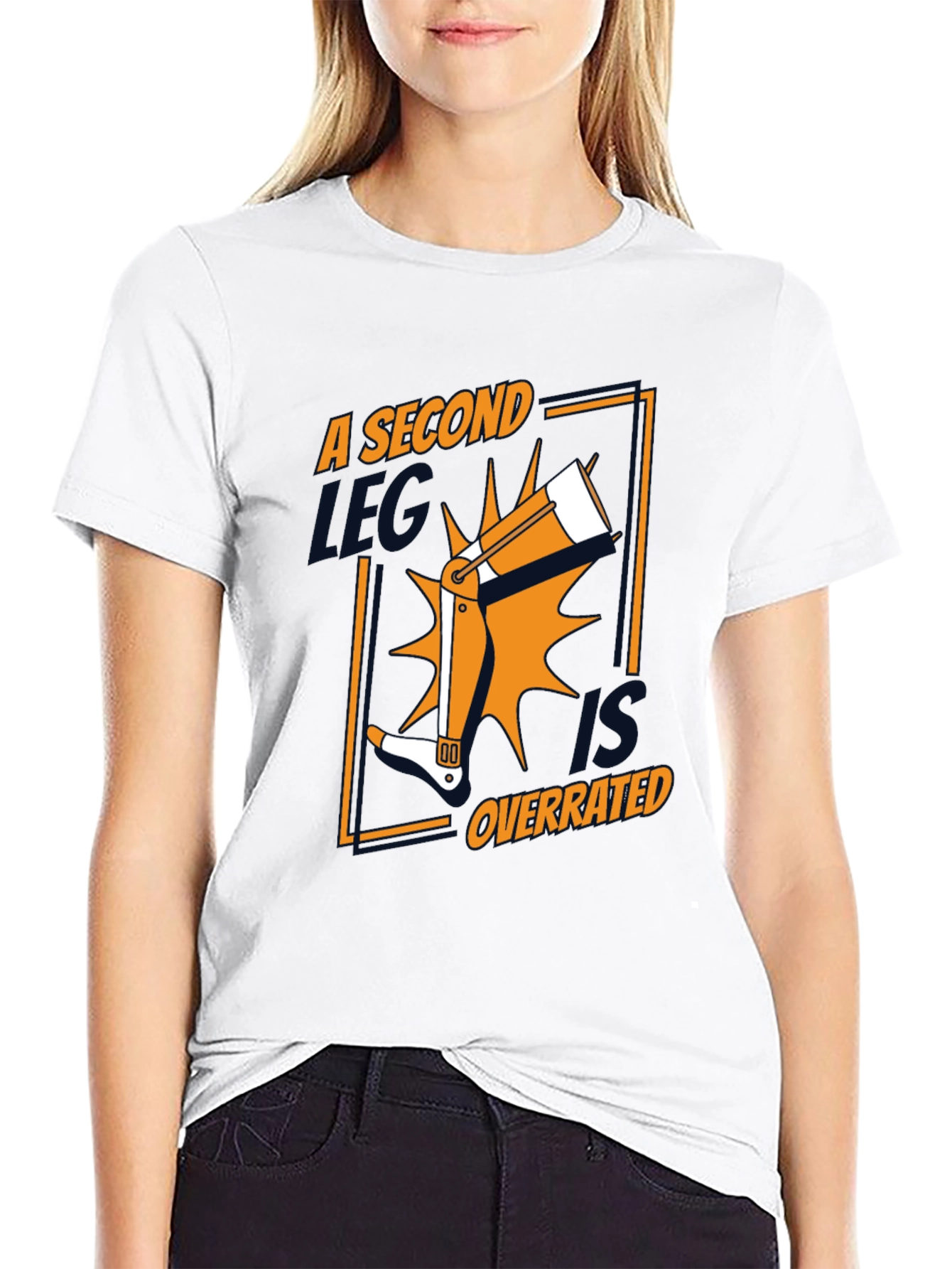 A Second Leg Is Overrated Funny Graphic Tee