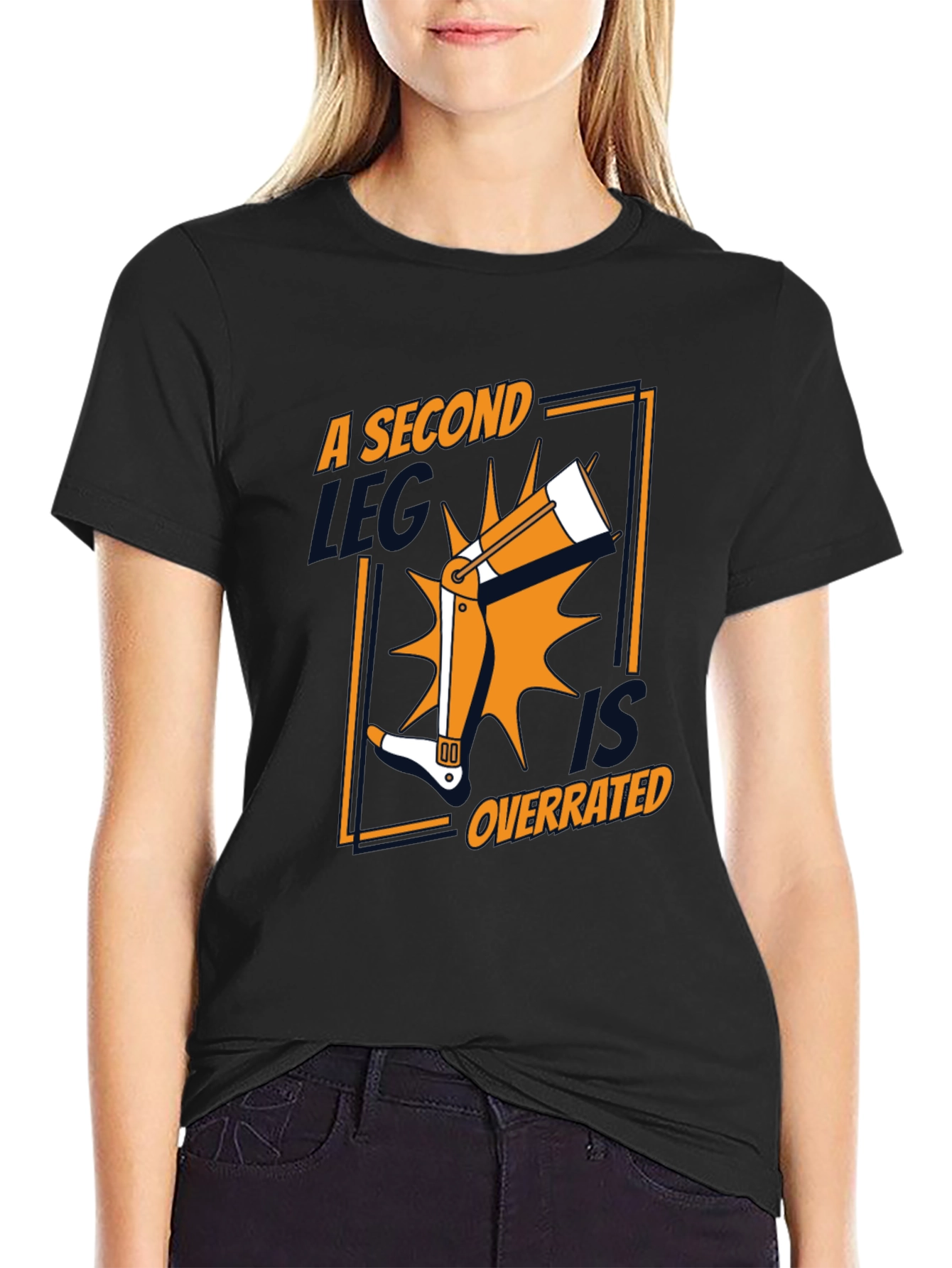 A Second Leg Is Overrated Funny Graphic Tee