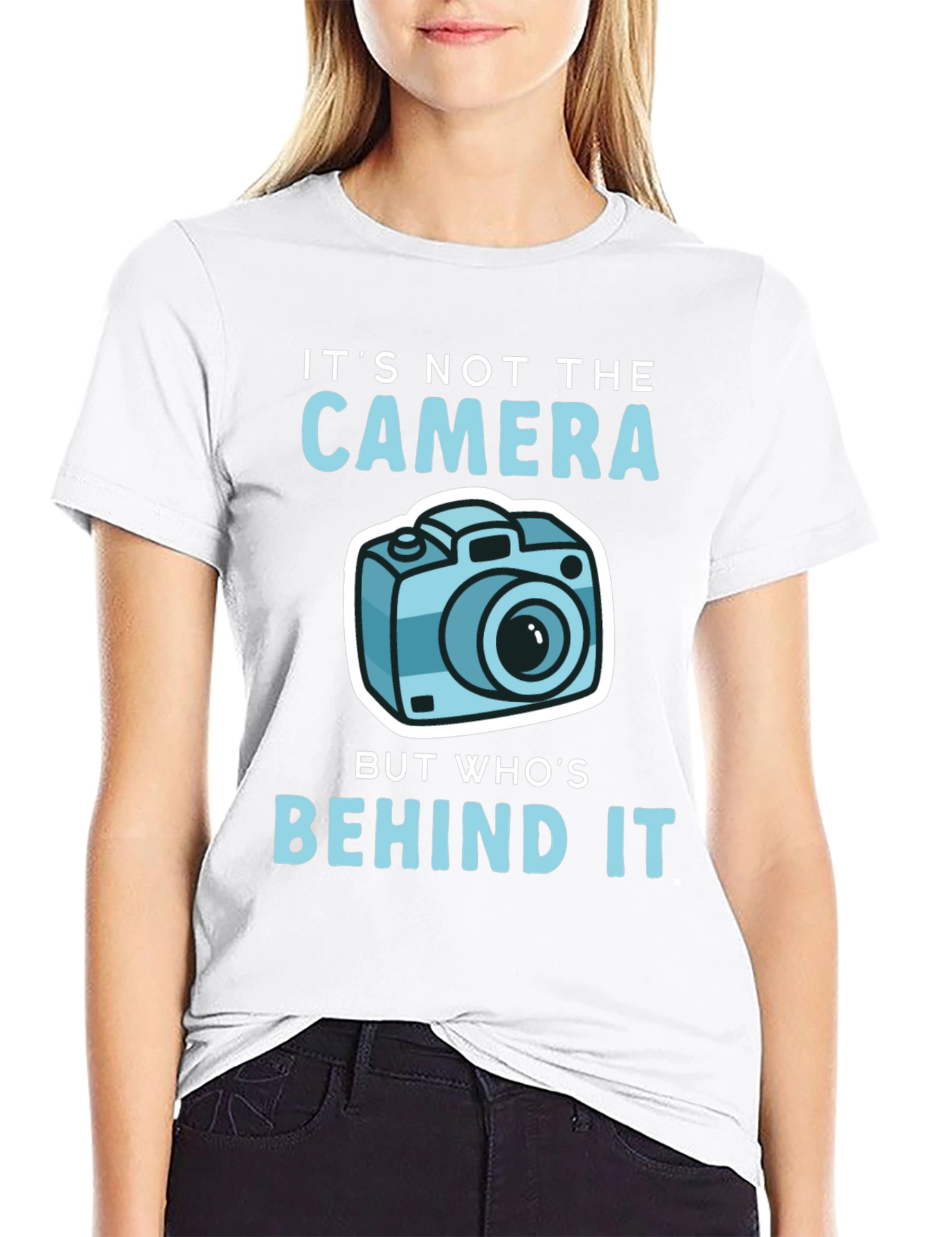 Funny Photography T-Shirt - Its Not the Camera...