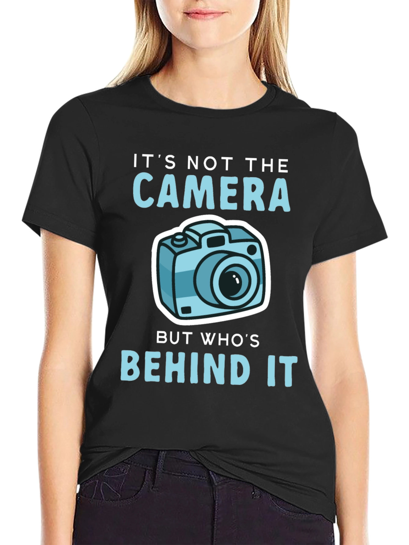 Funny Photography T-Shirt - Its Not the Camera...