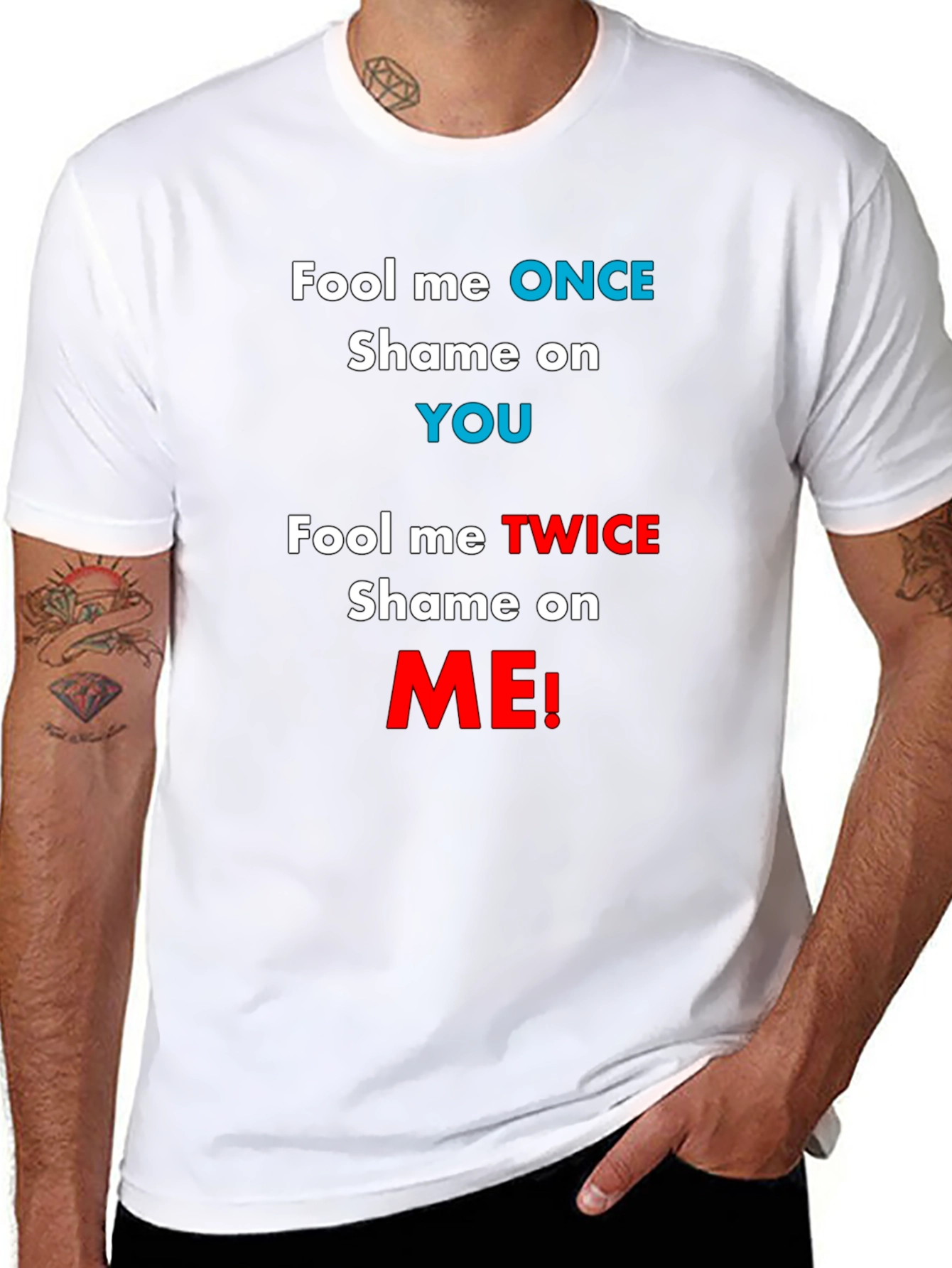 Fool Me Once T-Shirt - Funny Slogan Tee