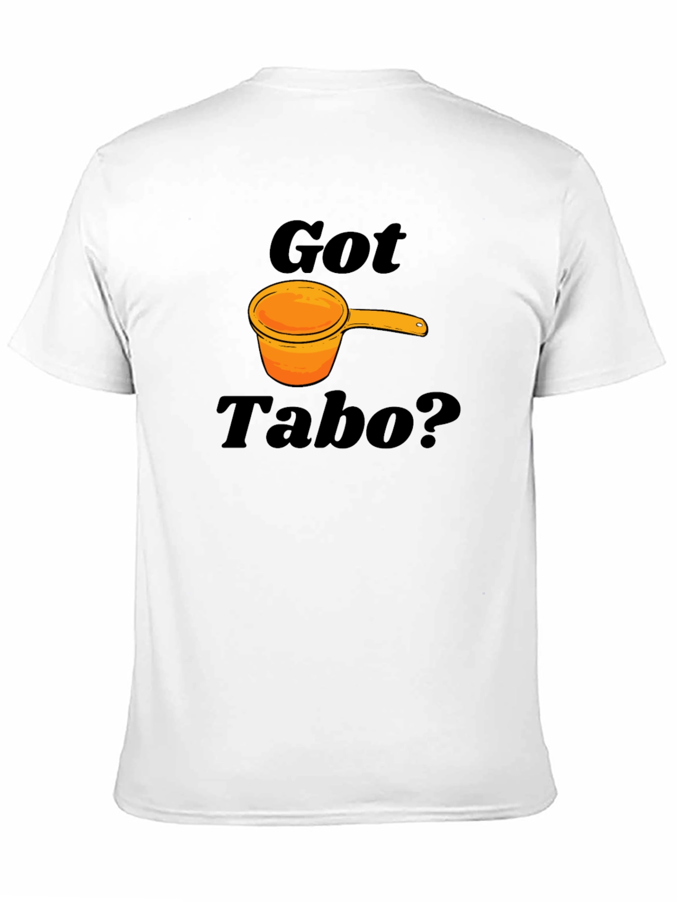 Got Tabo? Funny Filipino Water Dipper T-Shirt