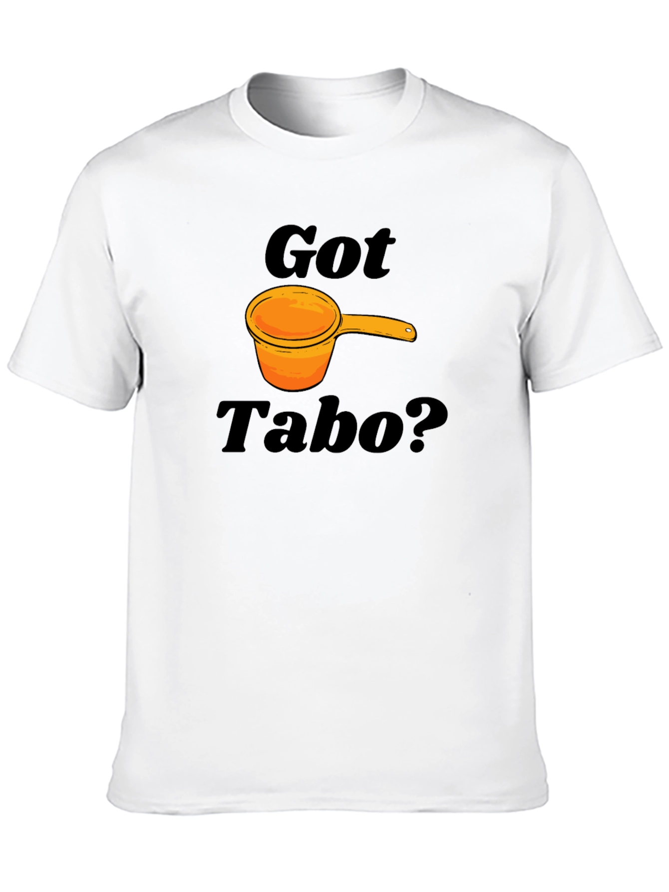 Got Tabo? Funny Filipino Water Dipper T-Shirt