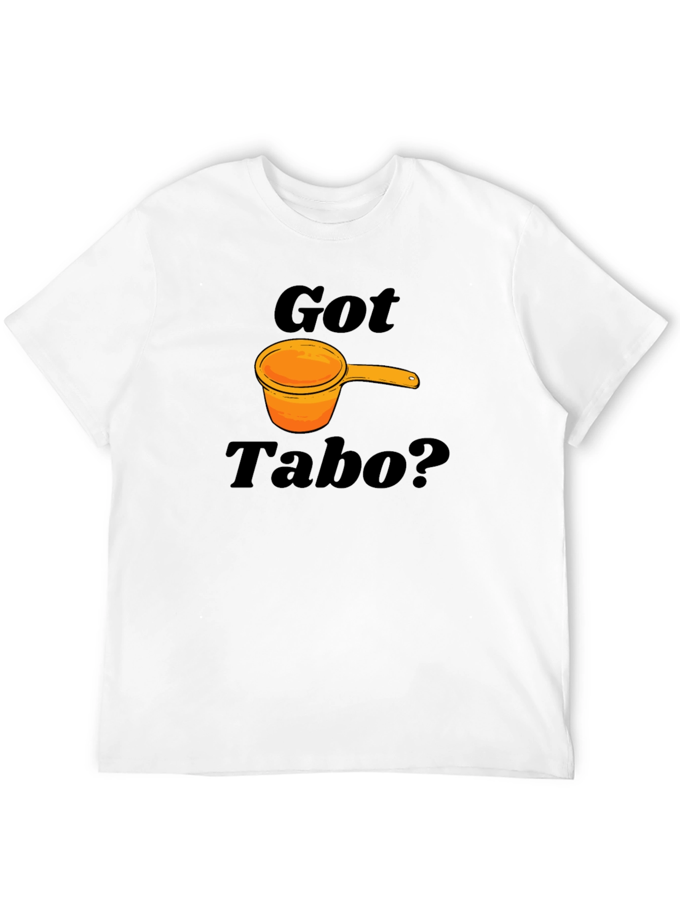 Got Tabo? Funny Filipino Water Dipper T-Shirt