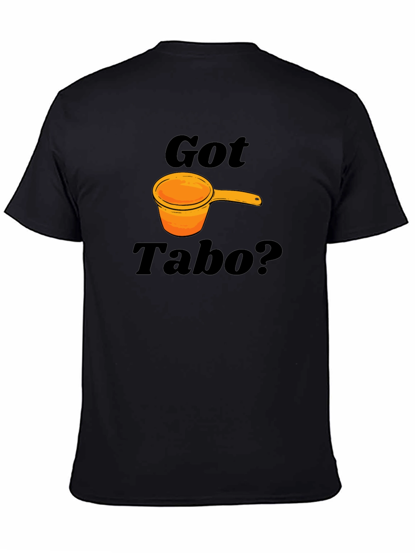 Got Tabo? Funny Filipino Water Dipper T-Shirt