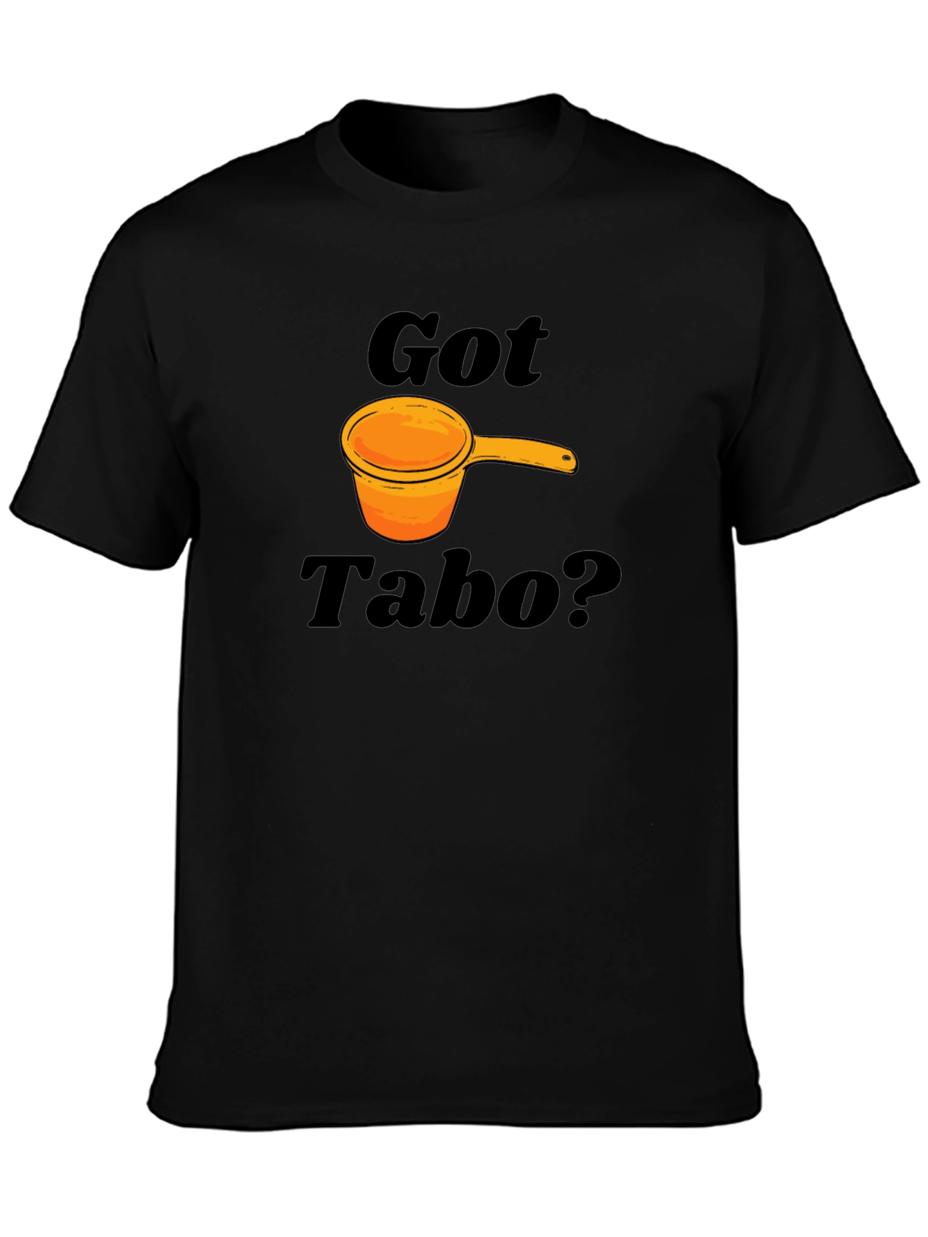 Got Tabo? Funny Filipino Water Dipper T-Shirt