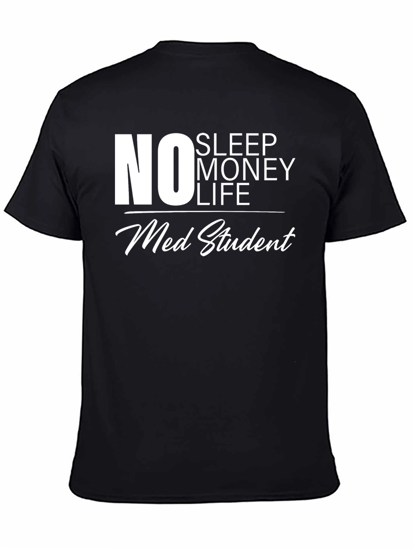 No Sleep Money Life Med Student T-Shirt
