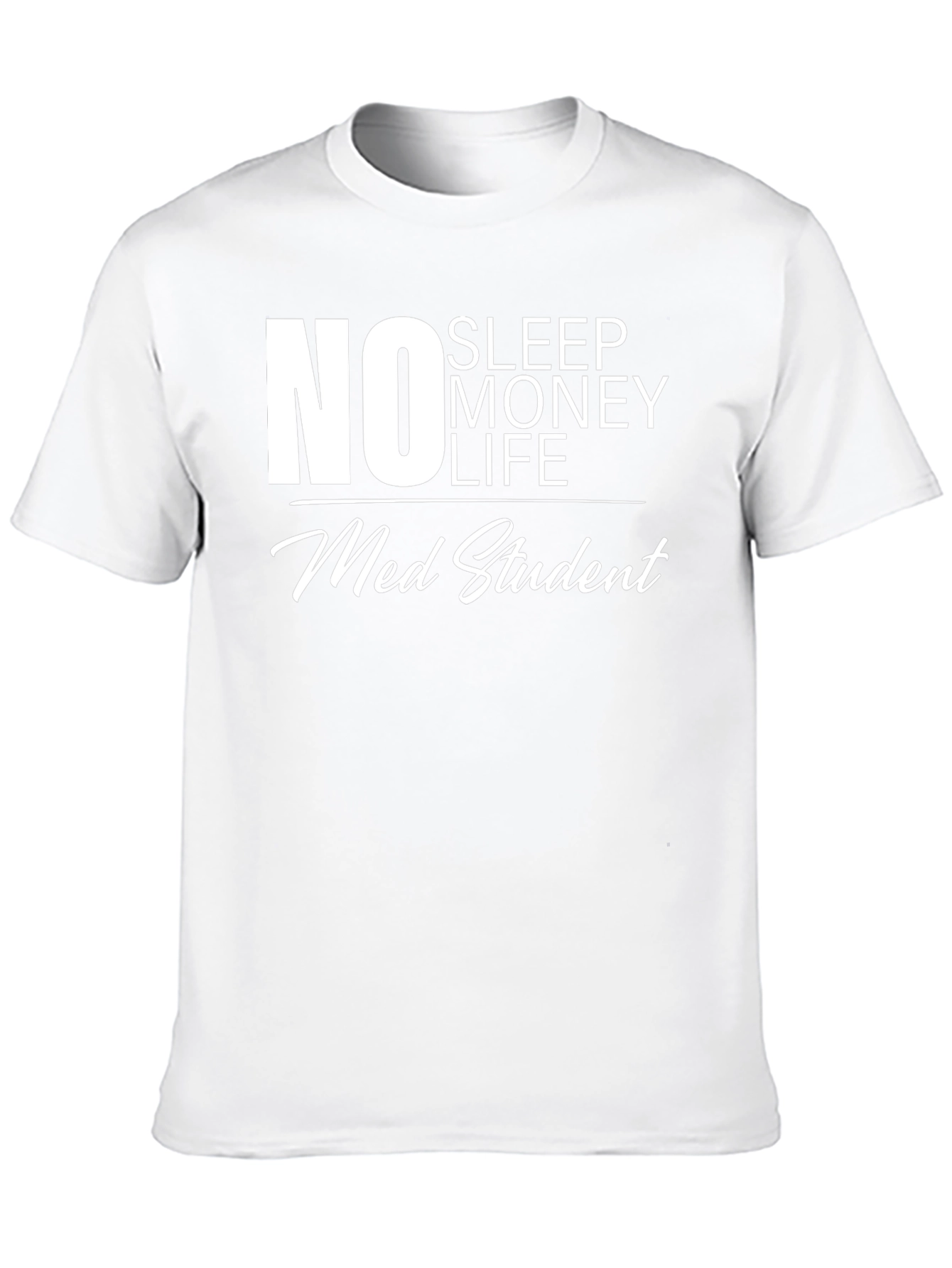 No Sleep Money Life Med Student T-Shirt