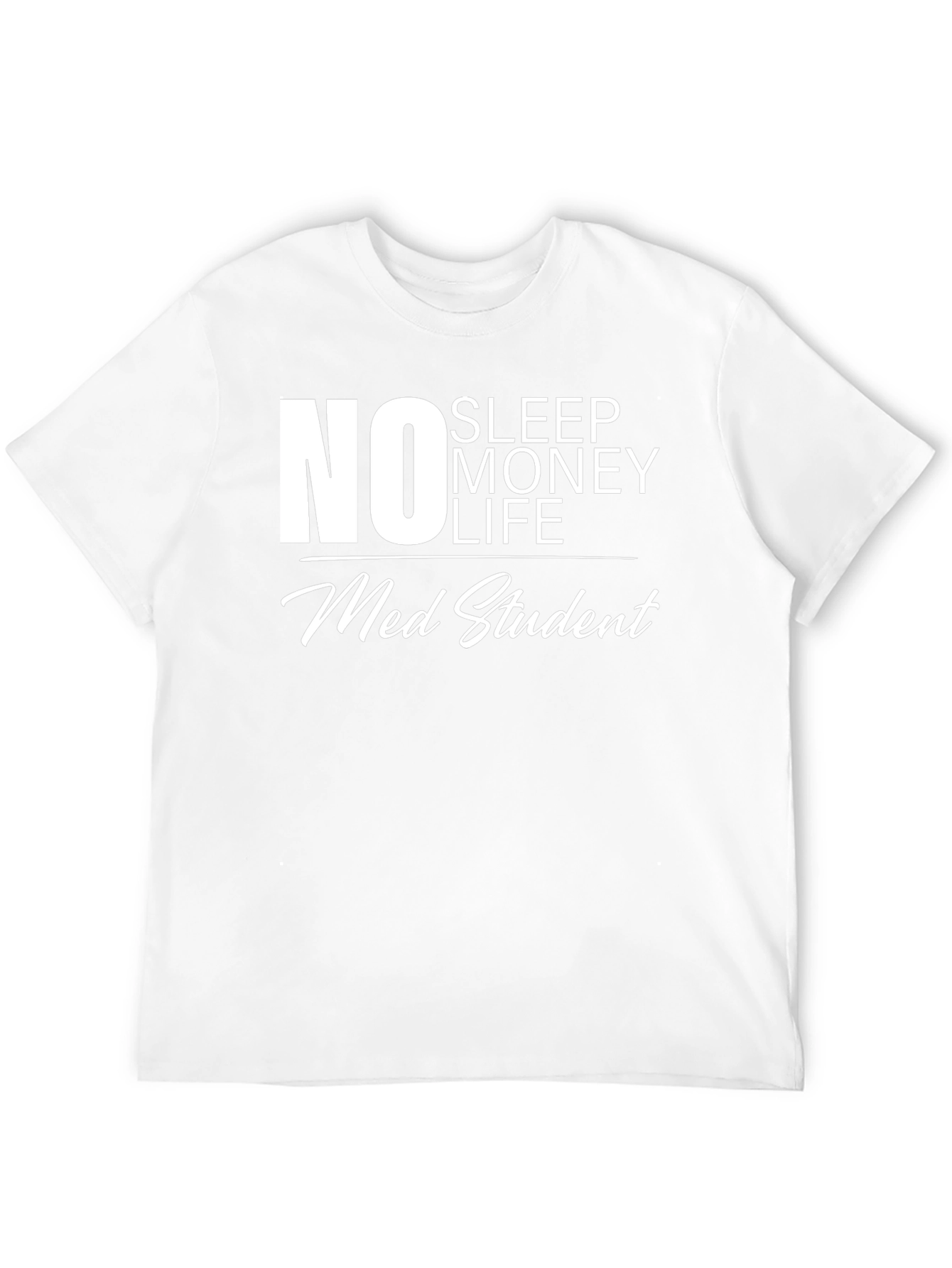 No Sleep Money Life Med Student T-Shirt