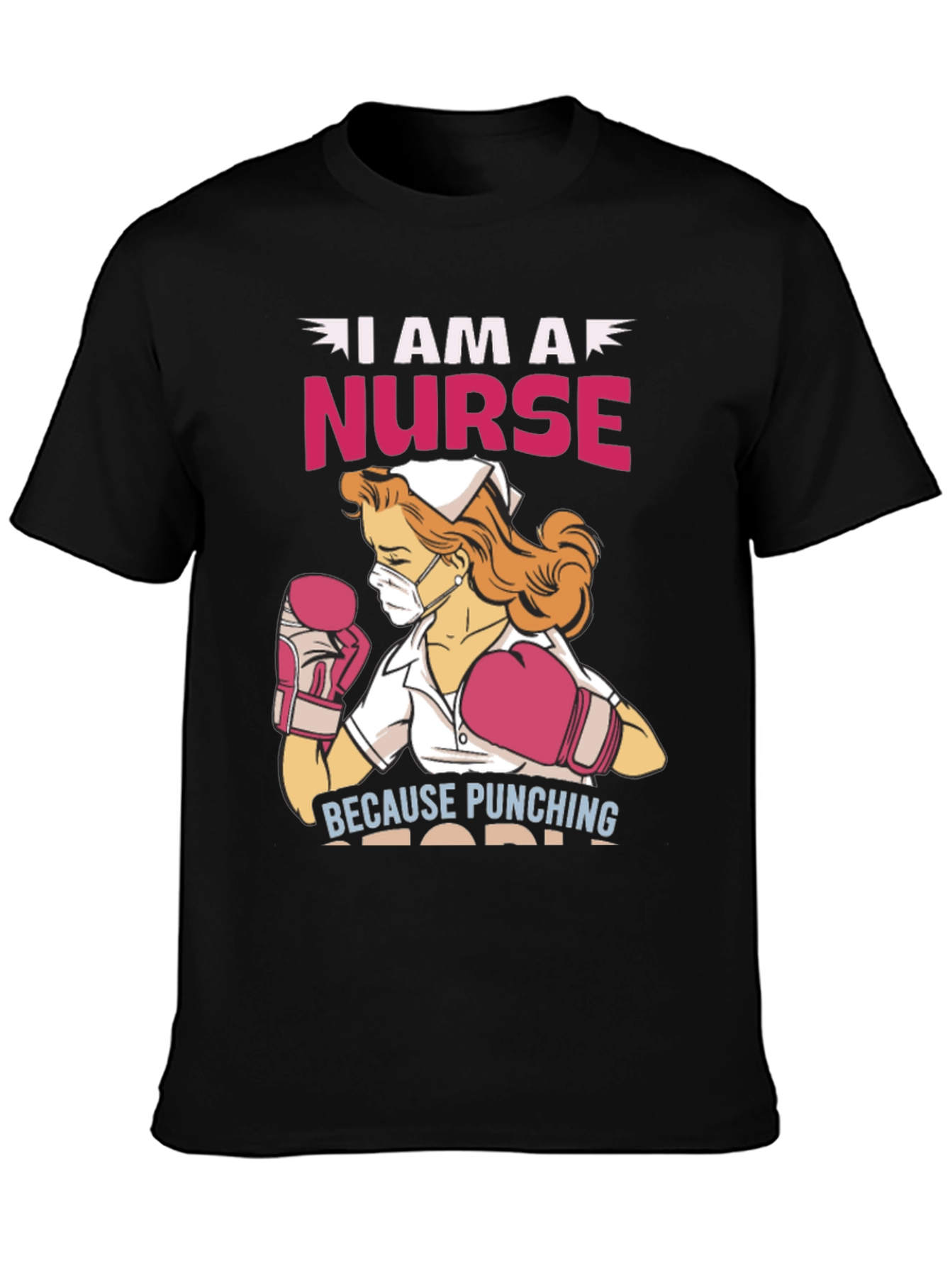 I Am A Nurse T-Shirt