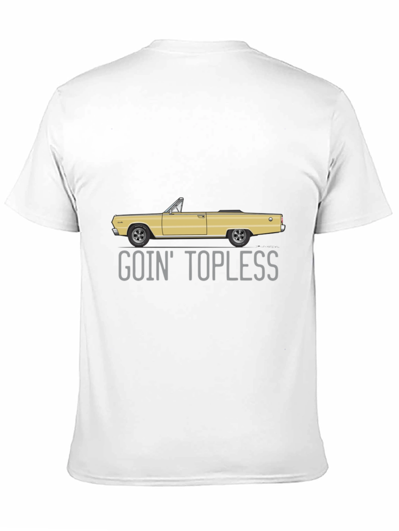 Goin Topless Convertible Car Graphic T-Shirt
